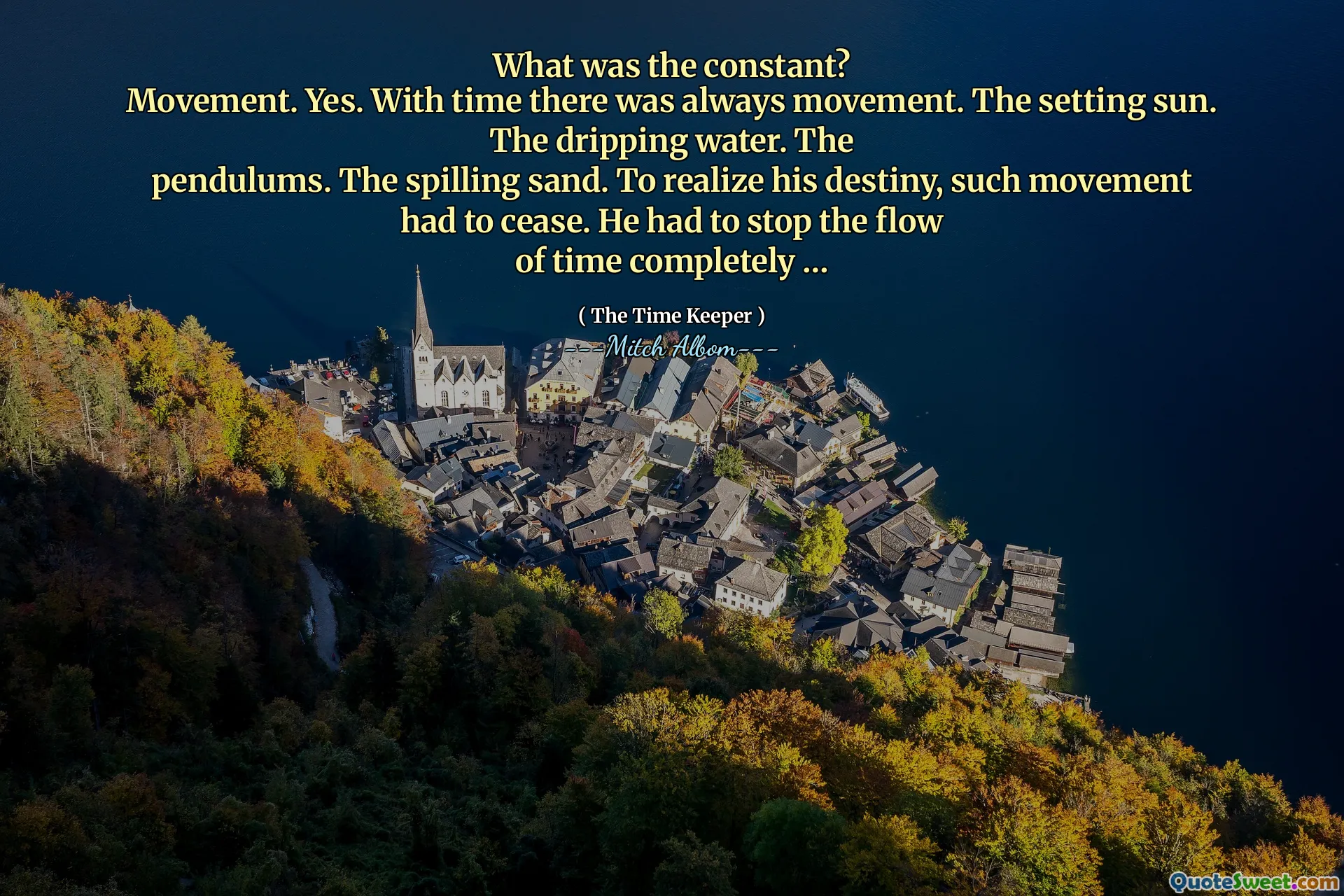 Qual era la costante?
Movimento. SÌ. Con il tempo c'è sempre stato movimento. Il sole al tramonto. L'acqua gocciolante. IL
pendoli. La sabbia di versamento. Per realizzare il suo destino, tale movimento ha dovuto cessare. Ha dovuto fermare il flusso
di tempo completamente ...
