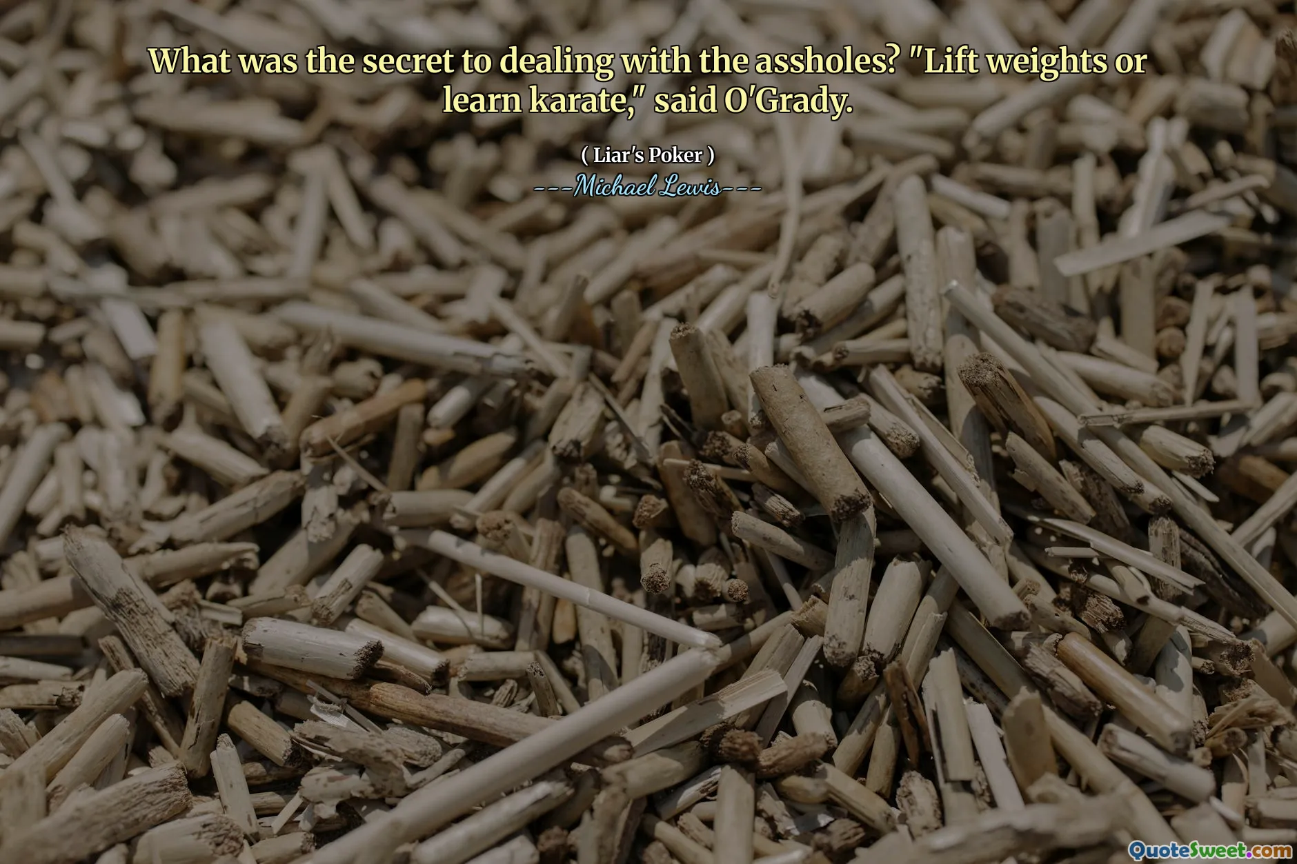 Pisliklerle başa çıkmanın sırrı neydi? "Ağırlık kaldırın veya karate öğrenin," dedi O'Grady.