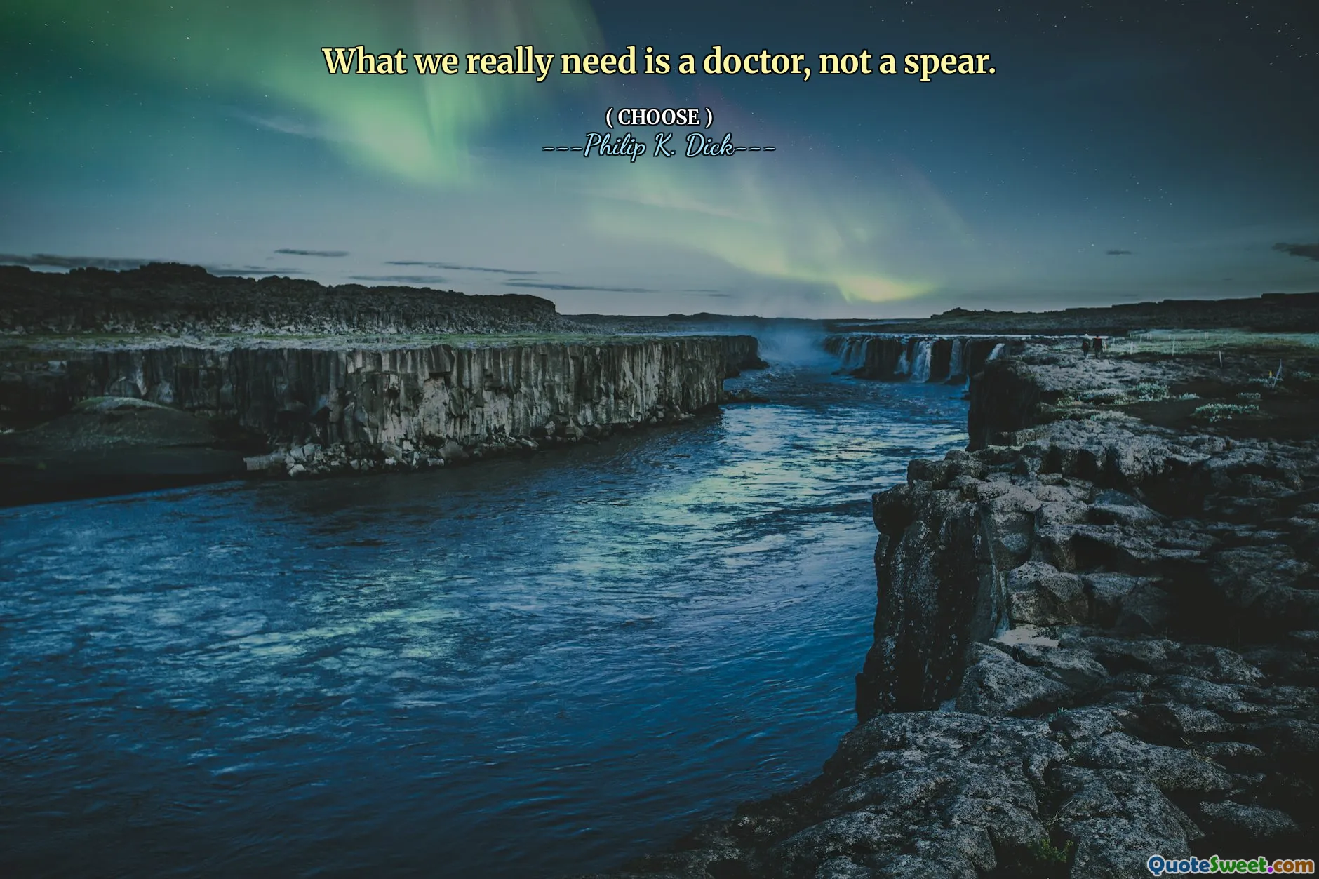 Những gì chúng tôi thực sự cần là một bác sĩ, không phải là một ngọn giáo.