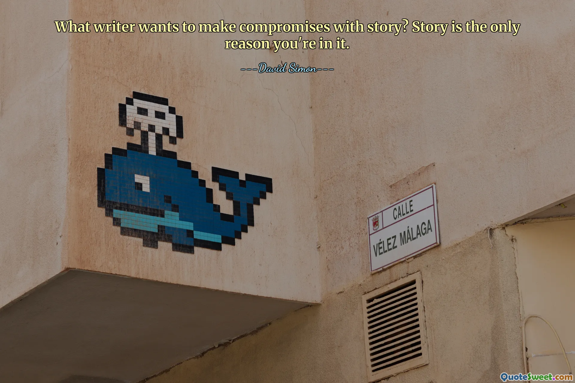 What writer wants to make compromises with story? Story is the only reason you're in it.