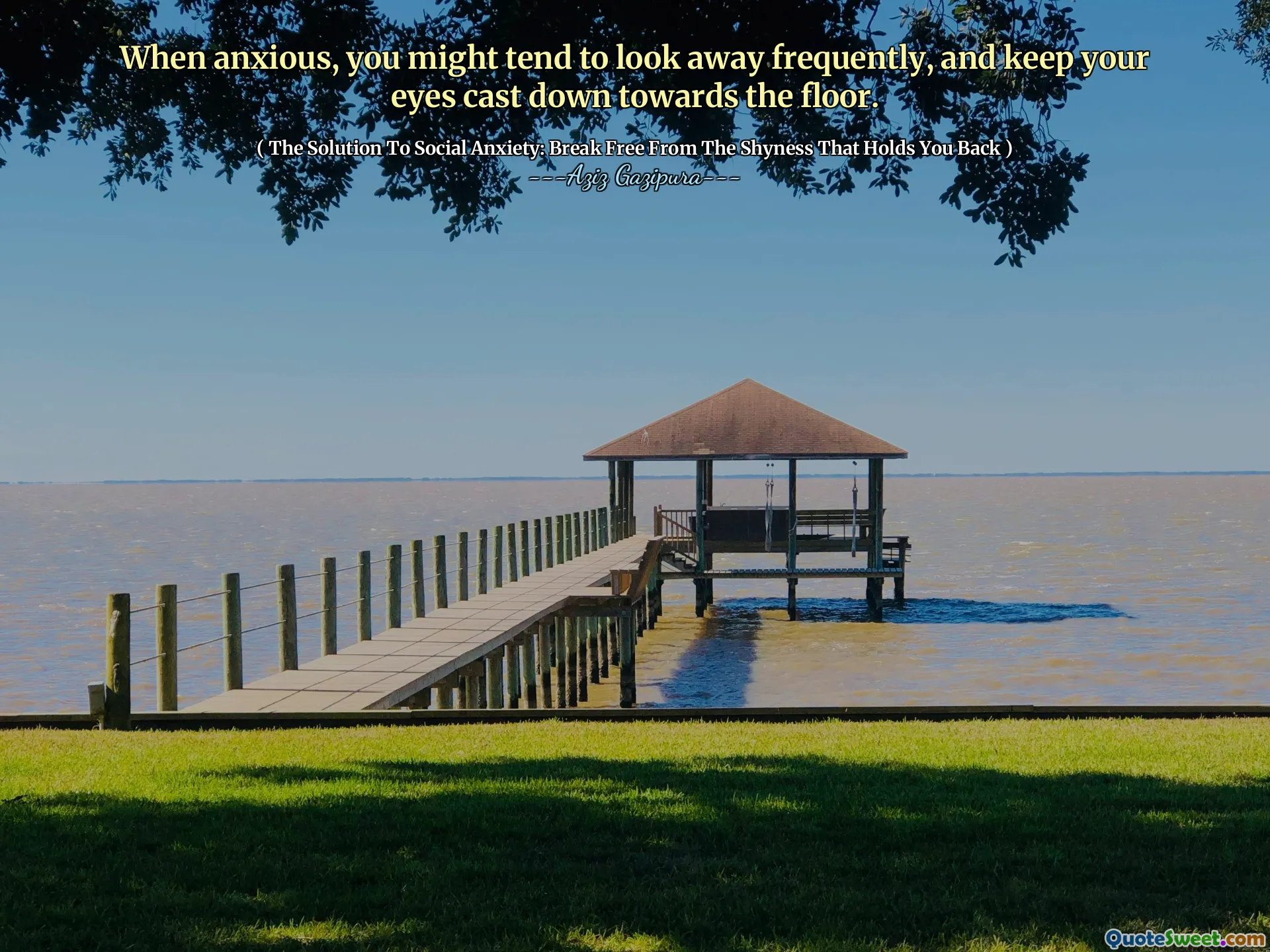 When anxious, you might tend to look away frequently, and keep your eyes cast down towards the floor.