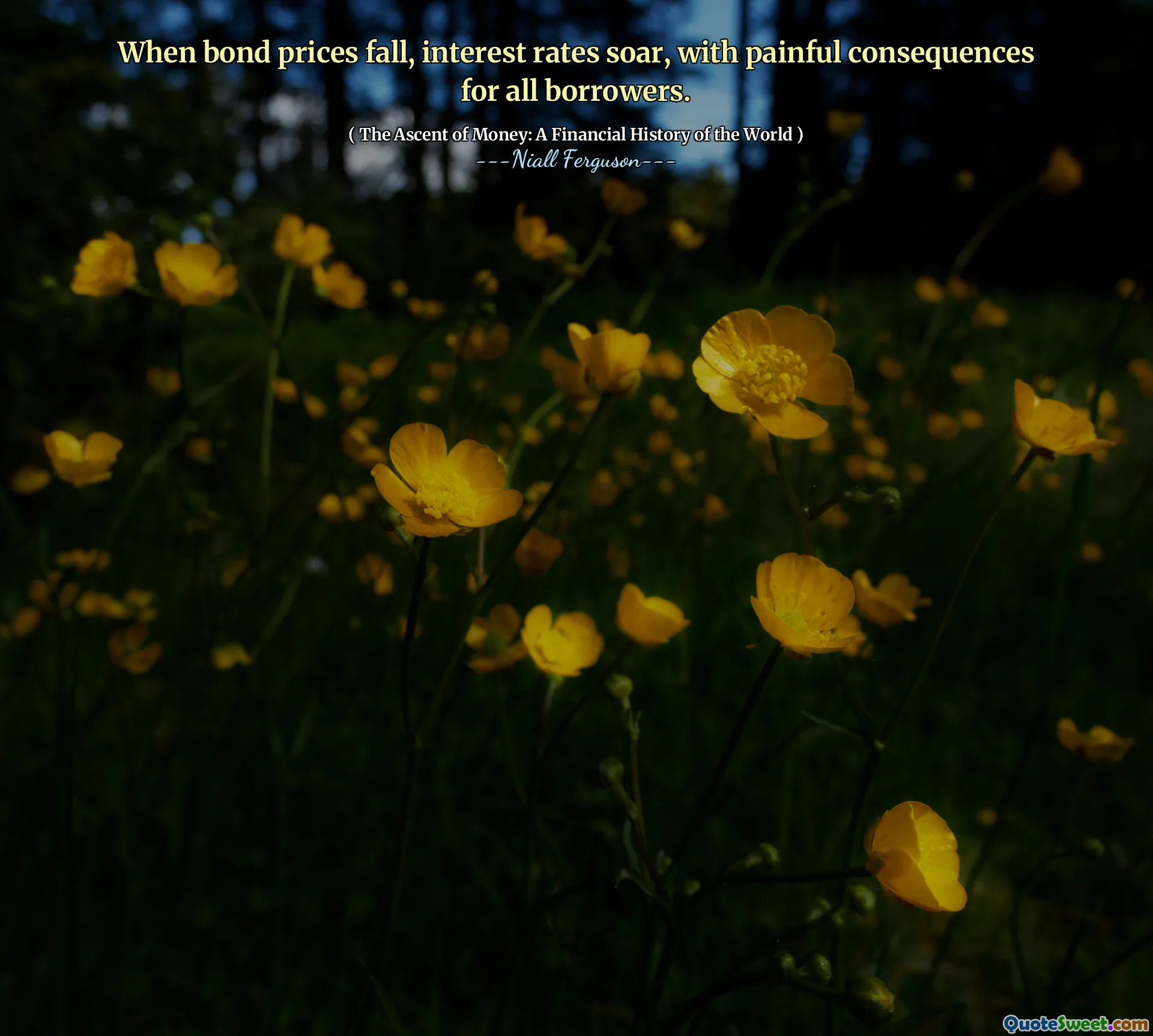 When bond prices fall, interest rates soar, with painful consequences for all borrowers.