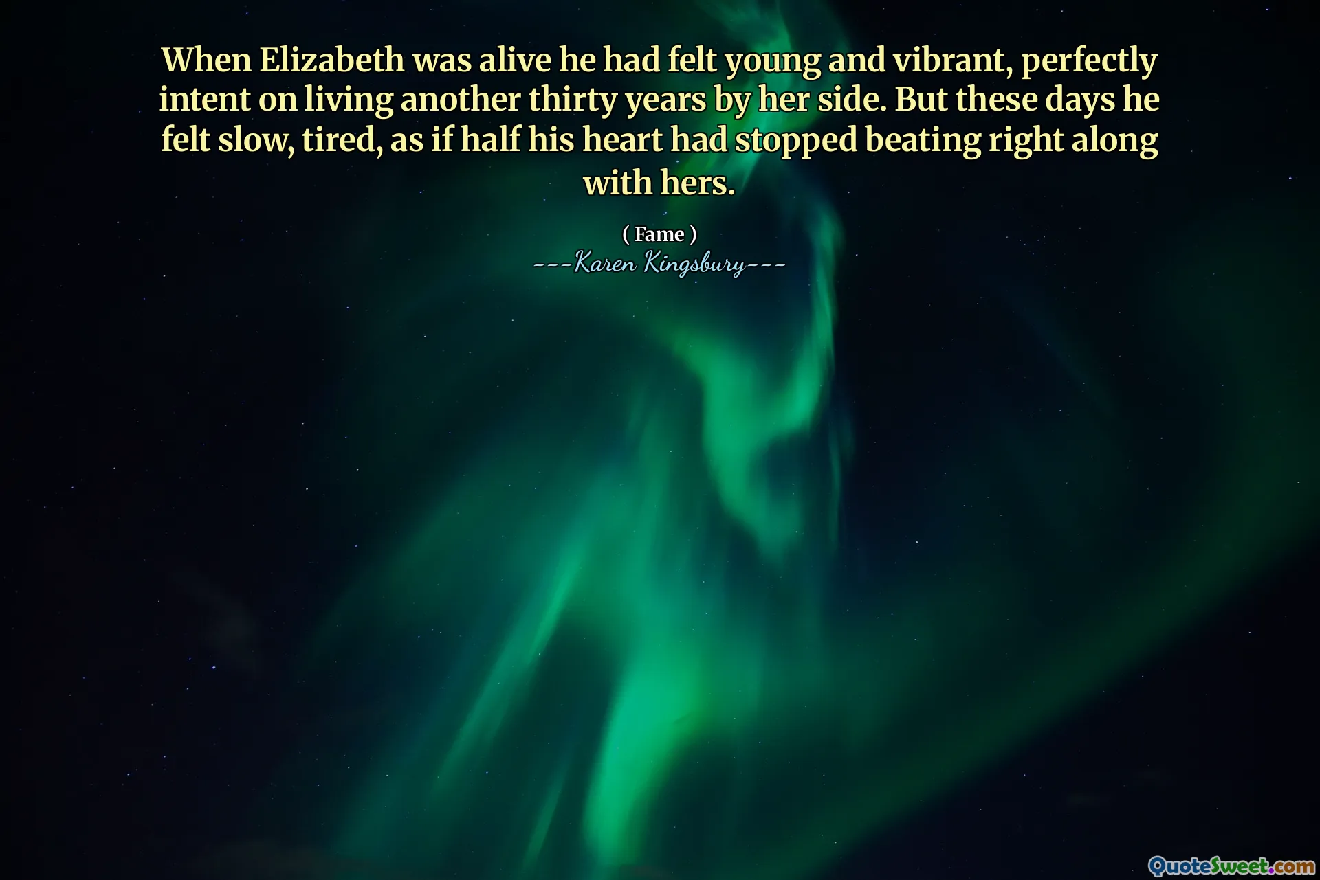When Elizabeth was alive he had felt young and vibrant, perfectly intent on living another thirty years by her side. But these days he felt slow, tired, as if half his heart had stopped beating right along with hers.