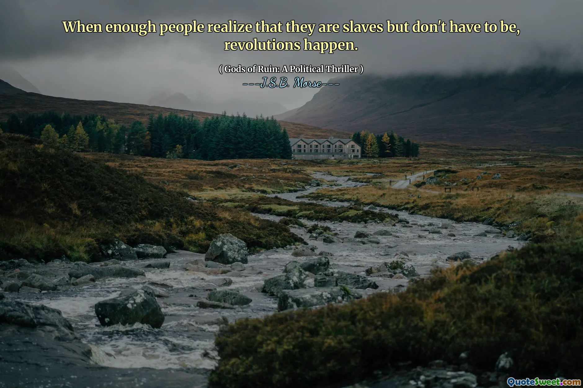 When enough people realize that they are slaves but don't have to be, revolutions happen.