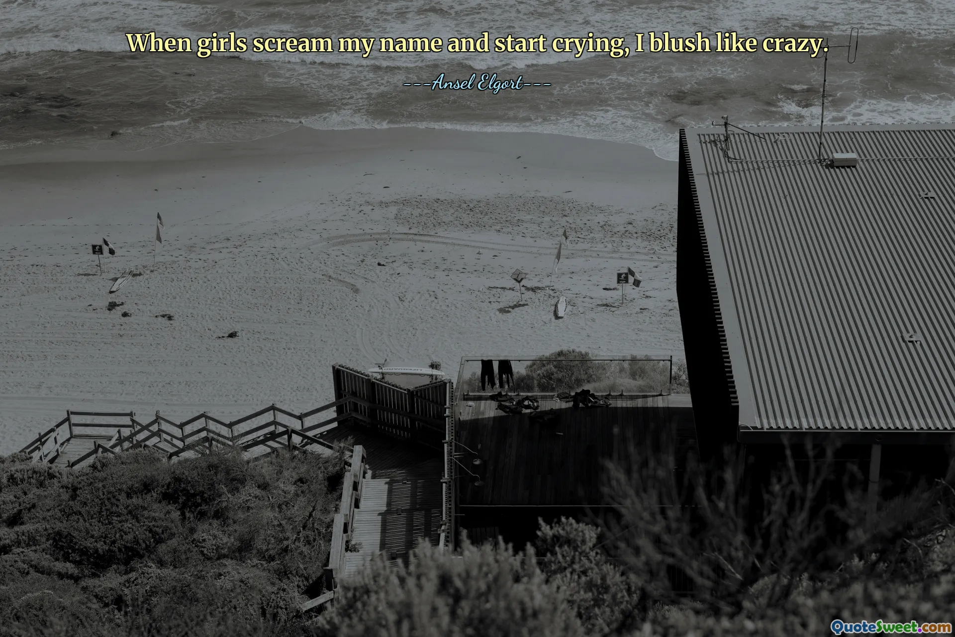 When girls scream my name and start crying, I blush like crazy.