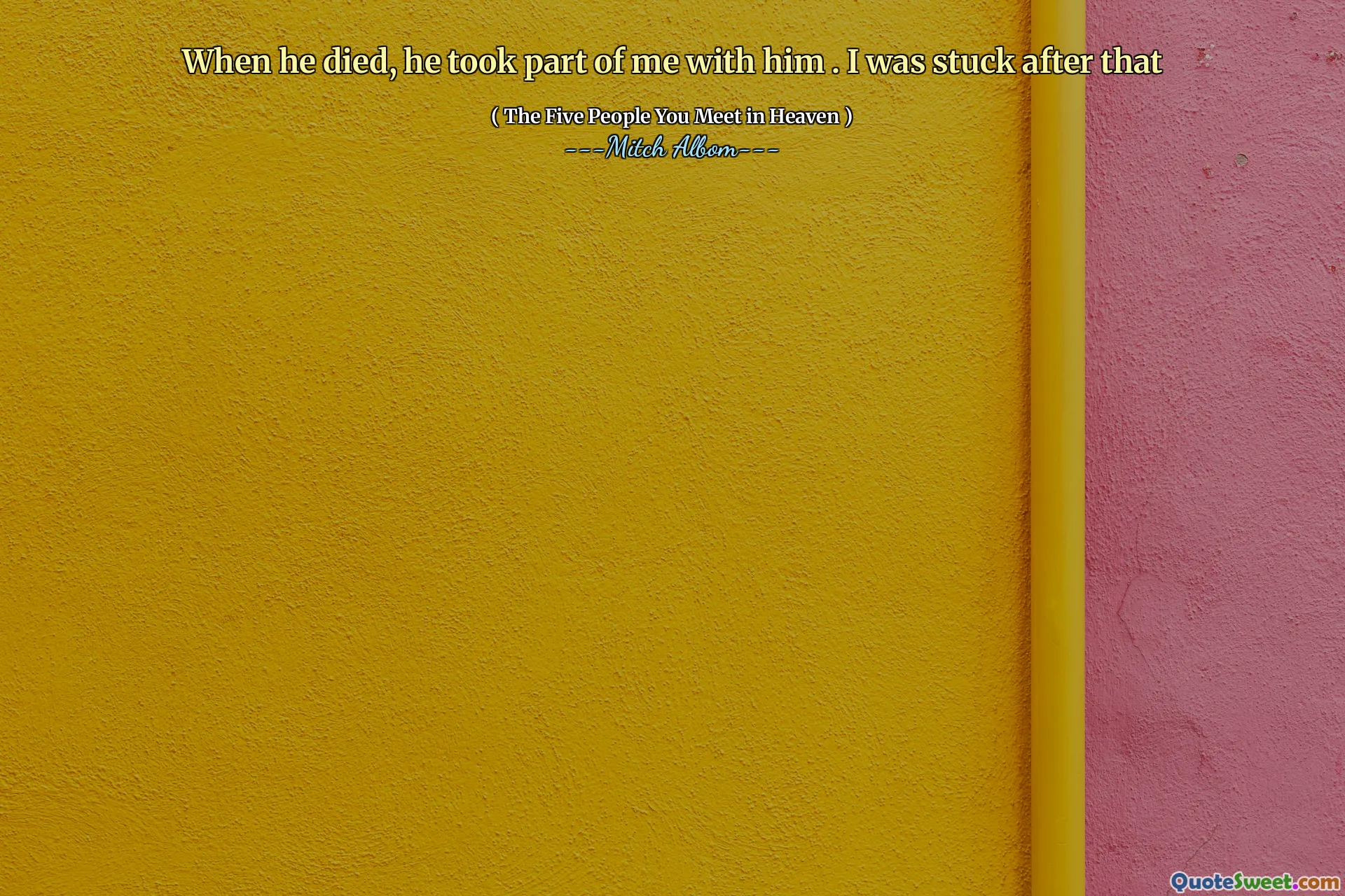 När han dog tog han en del av mig med honom. Jag satt fast efter det