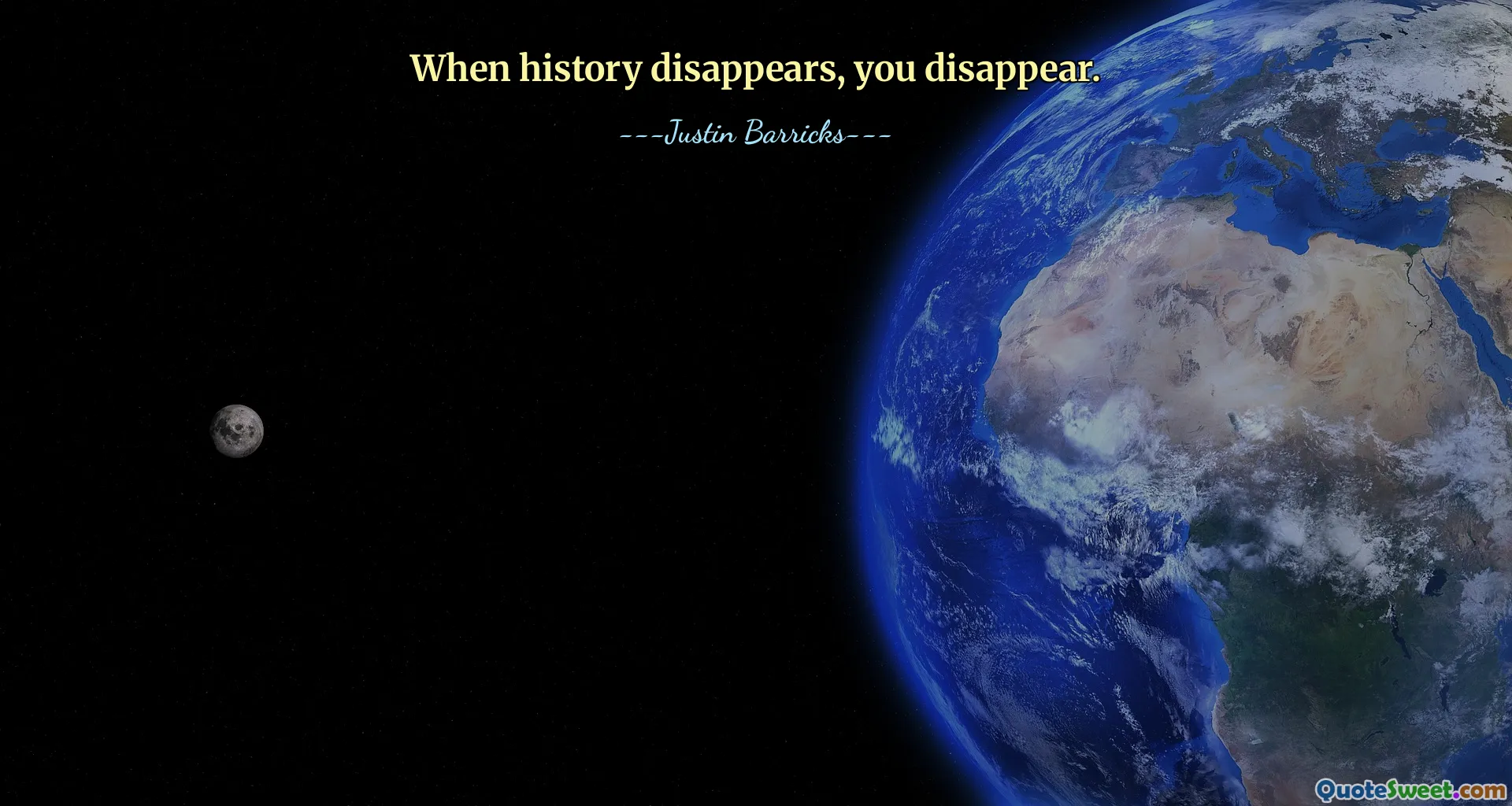 When history disappears, you disappear.
