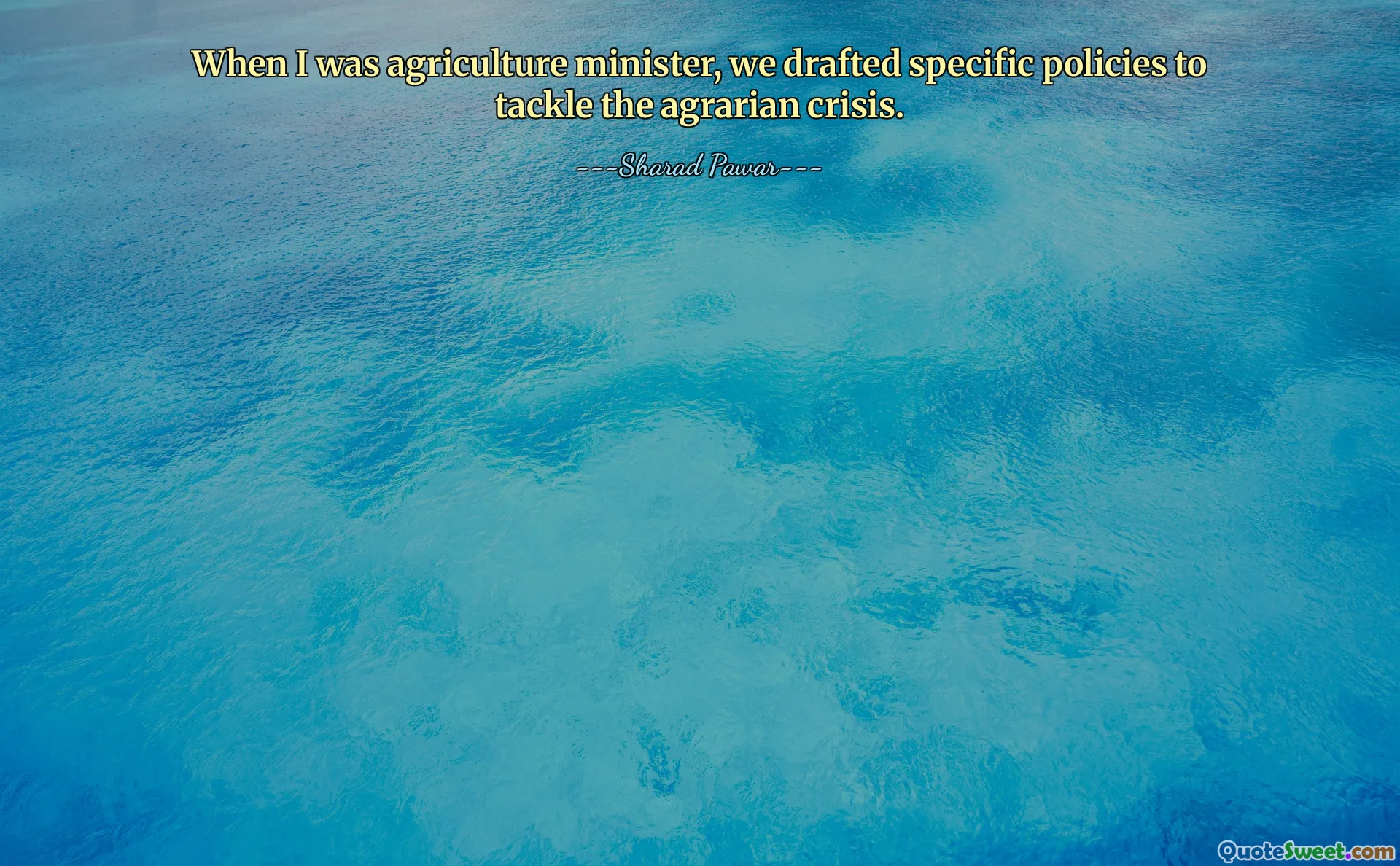 When I was agriculture minister, we drafted specific policies to tackle the agrarian crisis.