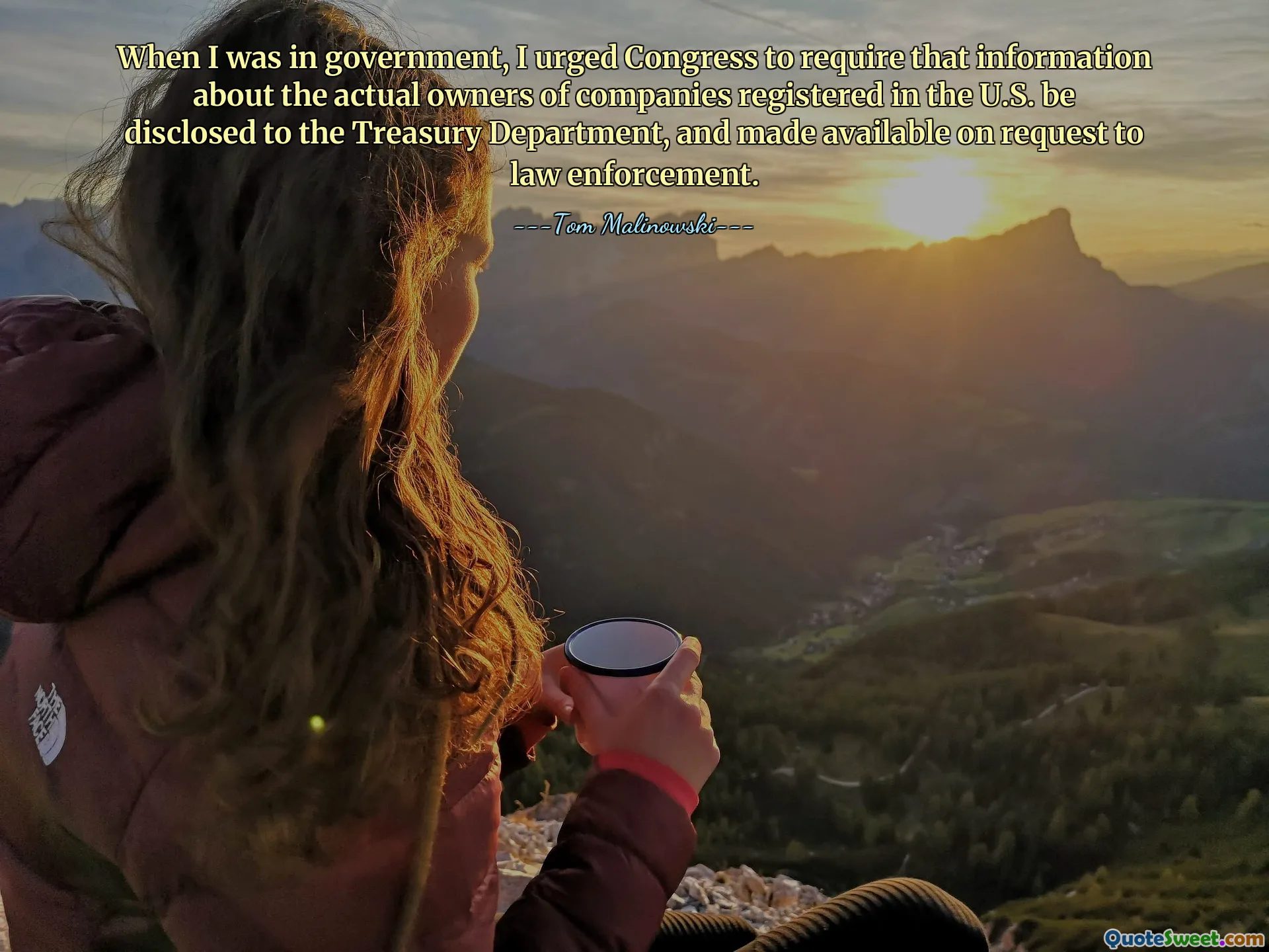 When I was in government, I urged Congress to require that information about the actual owners of companies registered in the U.S. be disclosed to the Treasury Department, and made available on request to law enforcement.