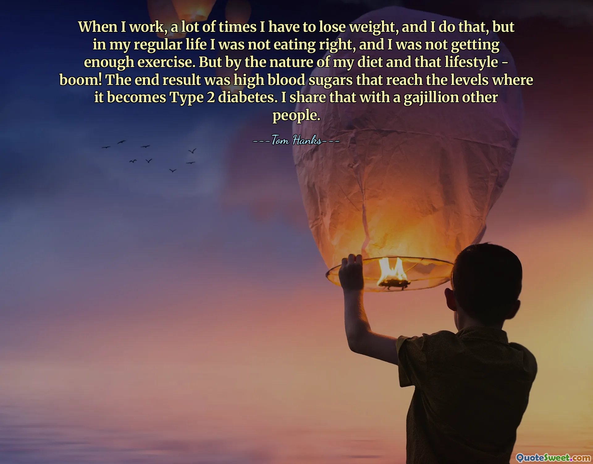 Quando lavoro, molte volte devo perdere peso, e lo faccio, ma nella mia vita normale non mangiavo bene e non facevo abbastanza esercizio fisico. Ma data la natura della mia dieta e del mio stile di vita, boom! Il risultato finale è stato un livello elevato di zucchero nel sangue che raggiunge livelli tali da diventare diabete di tipo 2. Lo condivido con un gajillion di altre persone.