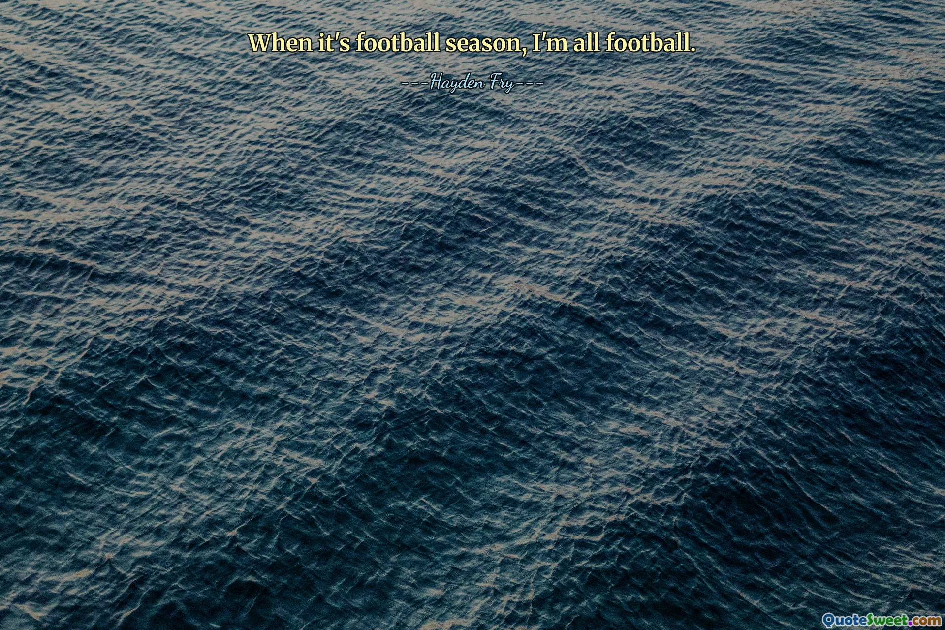 When it's football season, I'm all football.