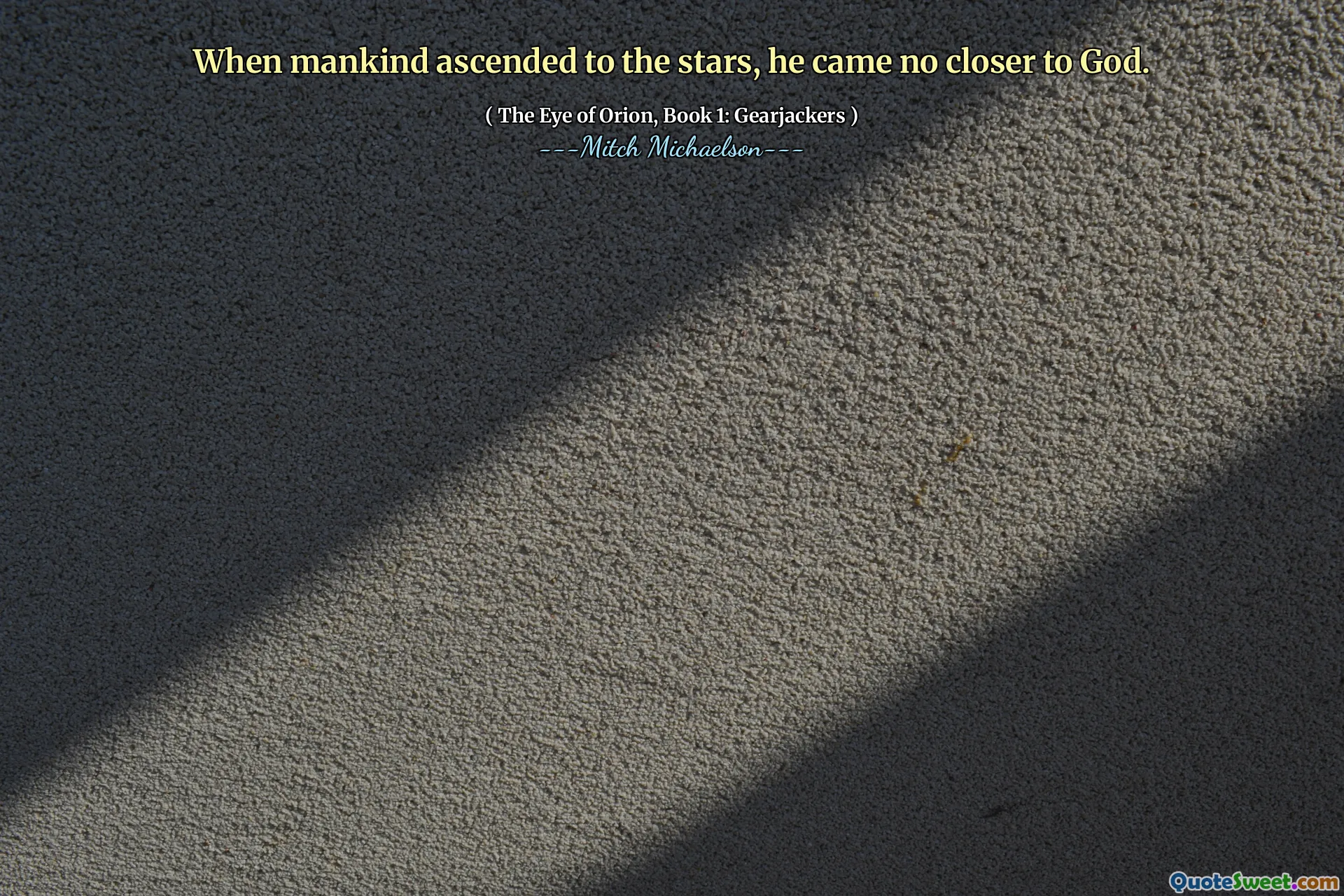 When mankind ascended to the stars, he came no closer to God.