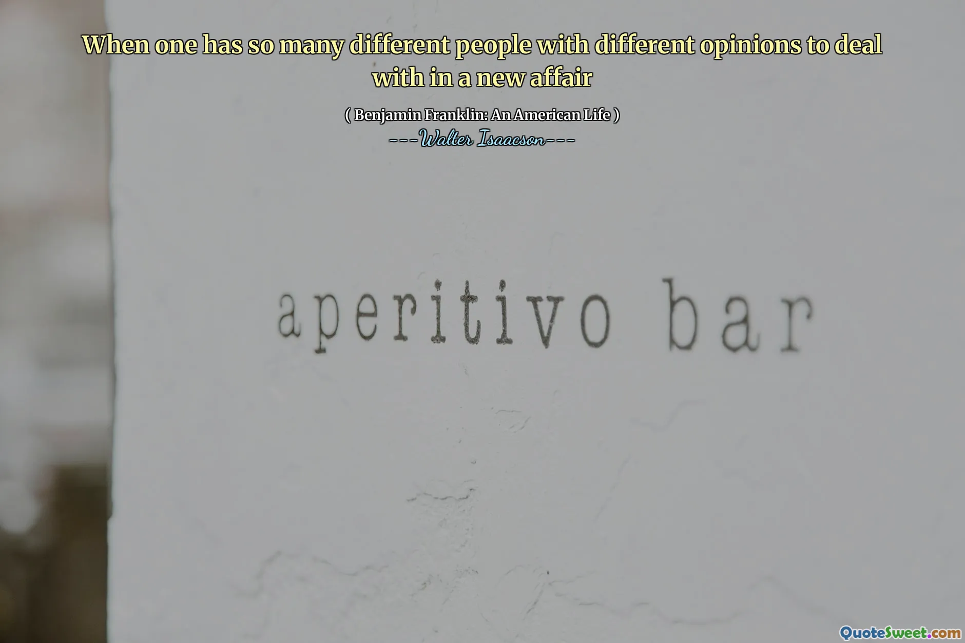 When one has so many different people with different opinions to deal with in a new affair