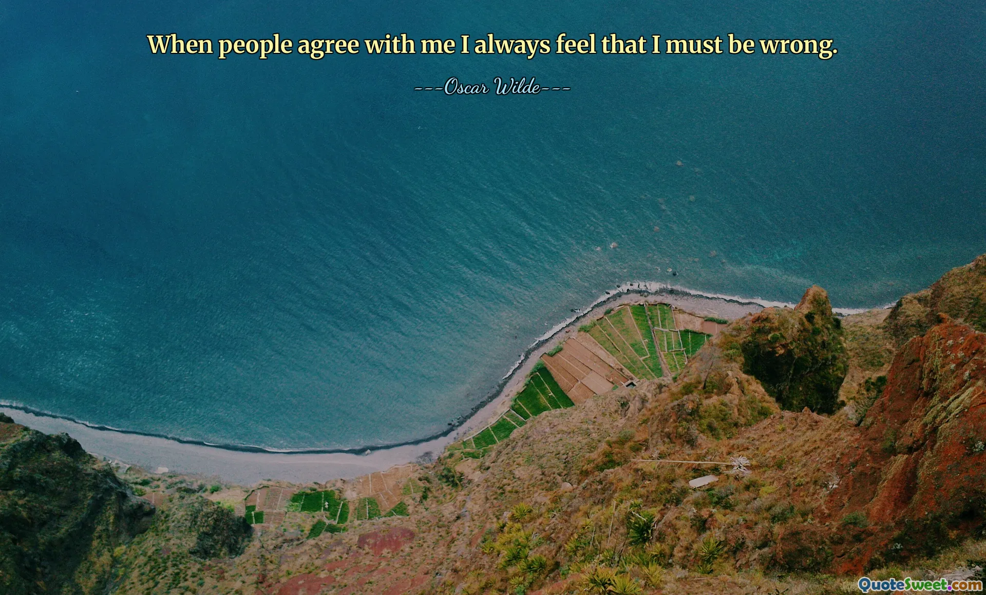 When people agree with me I always feel that I must be wrong.