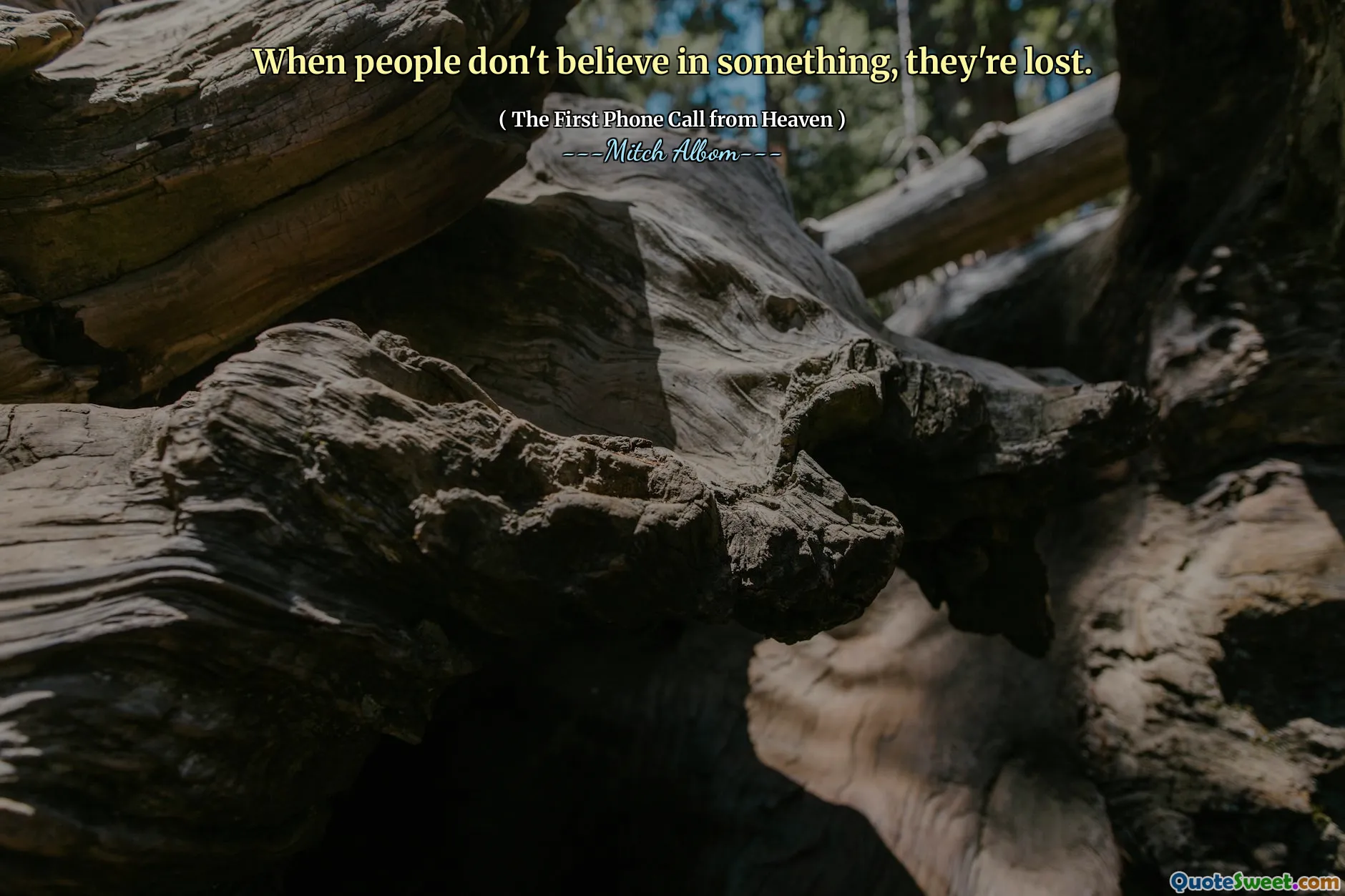 Když lidé v něco nevěří, jsou ztraceni.