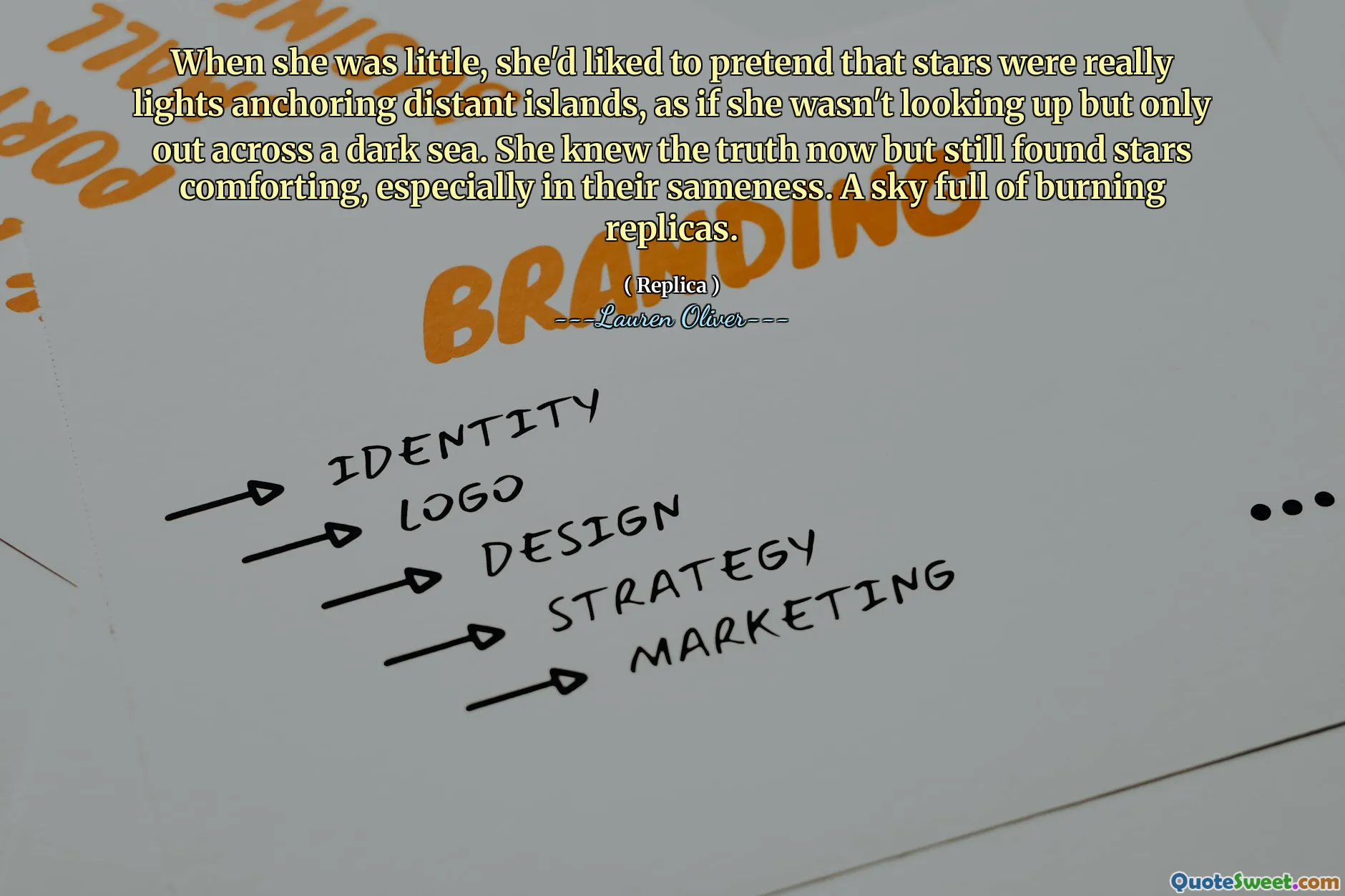 When she was little, she'd liked to pretend that stars were really lights anchoring distant islands, as if she wasn't looking up but only out across a dark sea. She knew the truth now but still found stars comforting, especially in their sameness. A sky full of burning replicas.