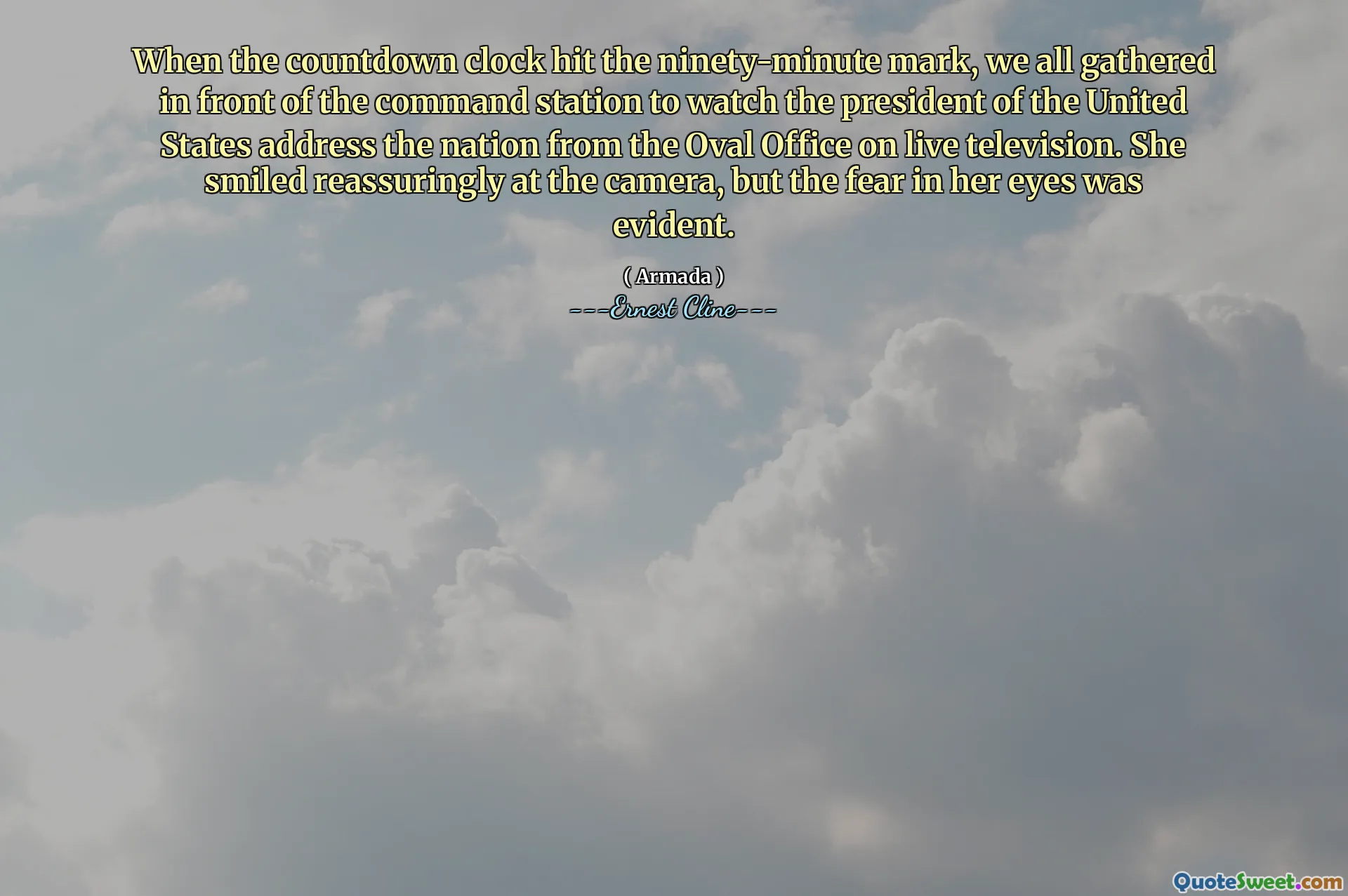 When the countdown clock hit the ninety-minute mark, we all gathered in front of the command station to watch the president of the United States address the nation from the Oval Office on live television. She smiled reassuringly at the camera, but the fear in her eyes was evident.