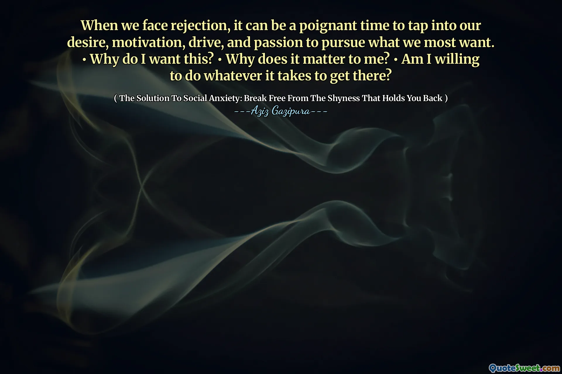 When we face rejection, it can be a poignant time to tap into our desire, motivation, drive, and passion to pursue what we most want. • Why do I want this? • Why does it matter to me? • Am I willing to do whatever it takes to get there?