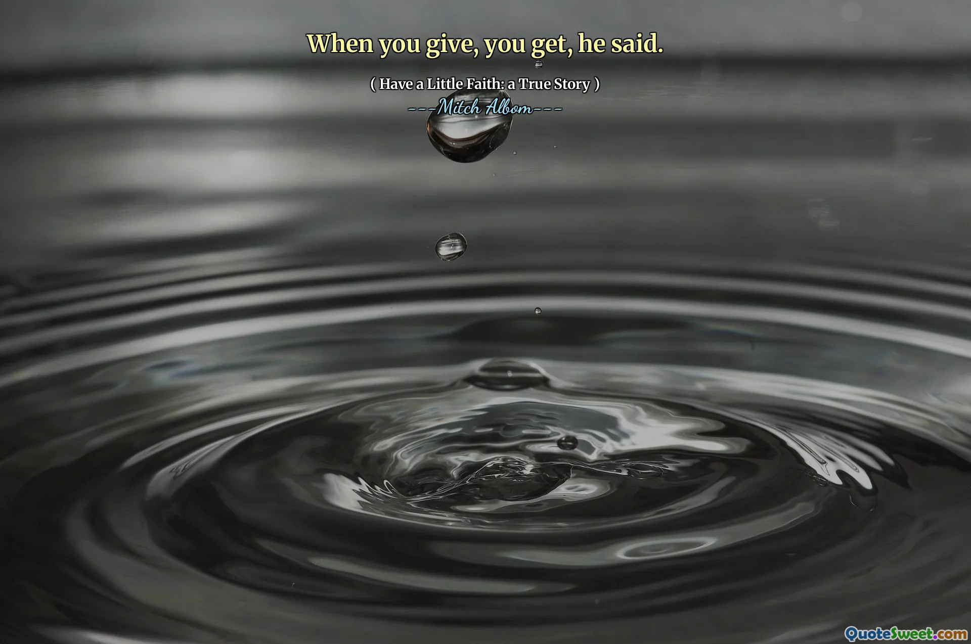 When you give, you get, he said.