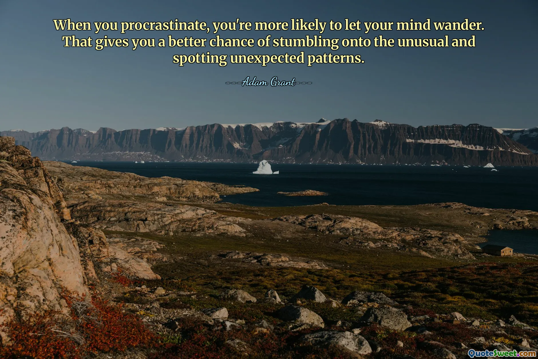 When you procrastinate, you're more likely to let your mind wander. That gives you a better chance of stumbling onto the unusual and spotting unexpected patterns.