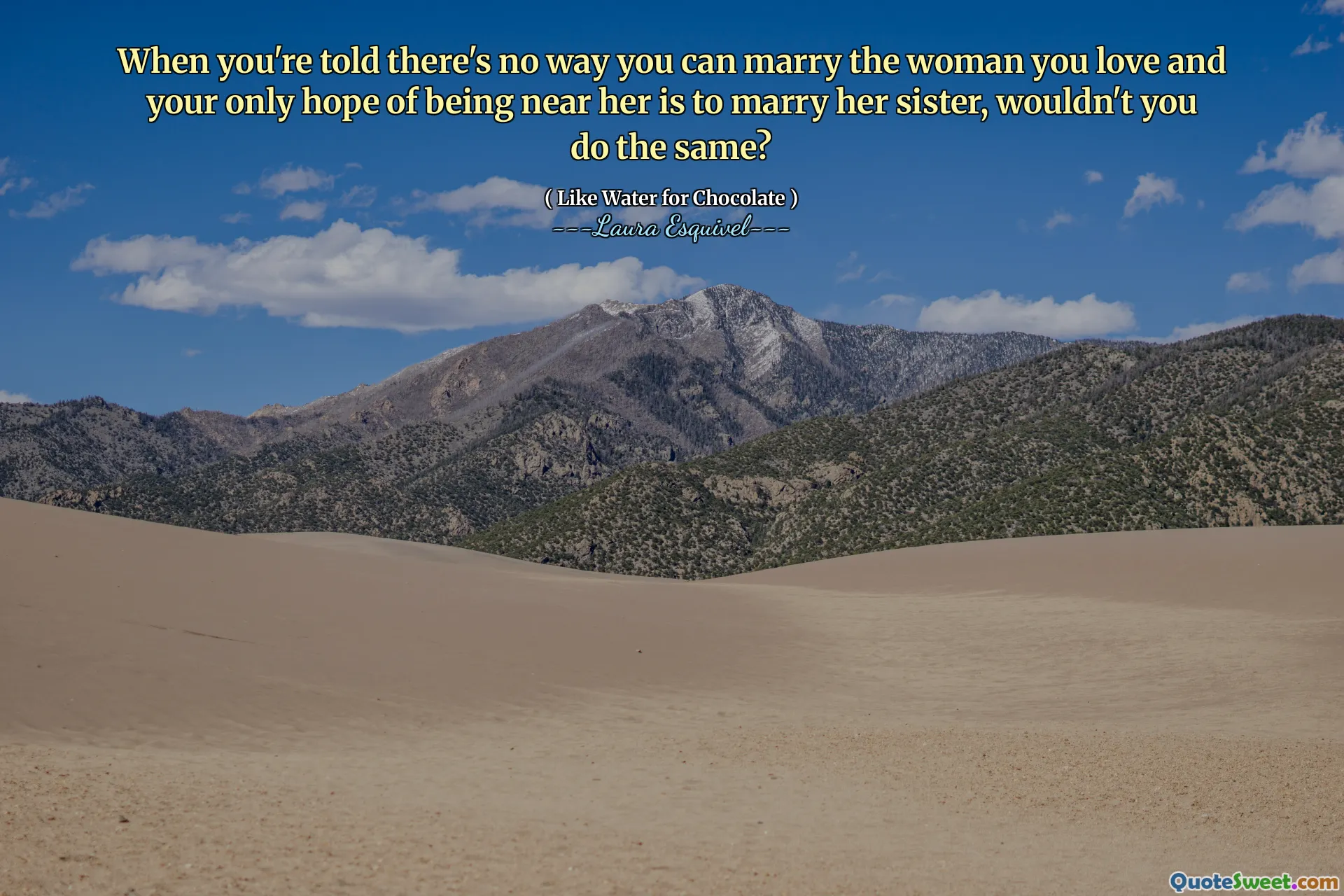 Quando lhe disseram que não há como você se casar com a mulher que ama e sua única esperança de estar perto dela é se casar com a irmã dela, você não faria o mesmo?