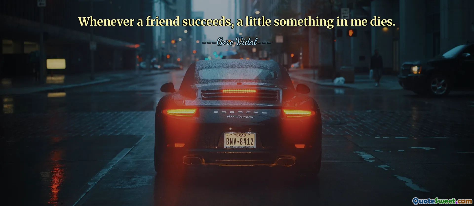 Whenever a friend succeeds, a little something in me dies.