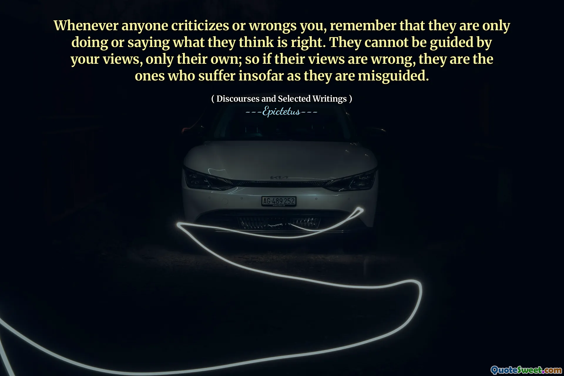 Ilekroć ktoś cię krytykuje lub krzywdzi, pamiętaj, że robi tylko lub mówi, co według nich jest słuszne. Nie można ich kierować twoimi poglądami, tylko ich własnymi; Więc jeśli ich poglądy są błędne, to oni cierpią, o ile są błędne.