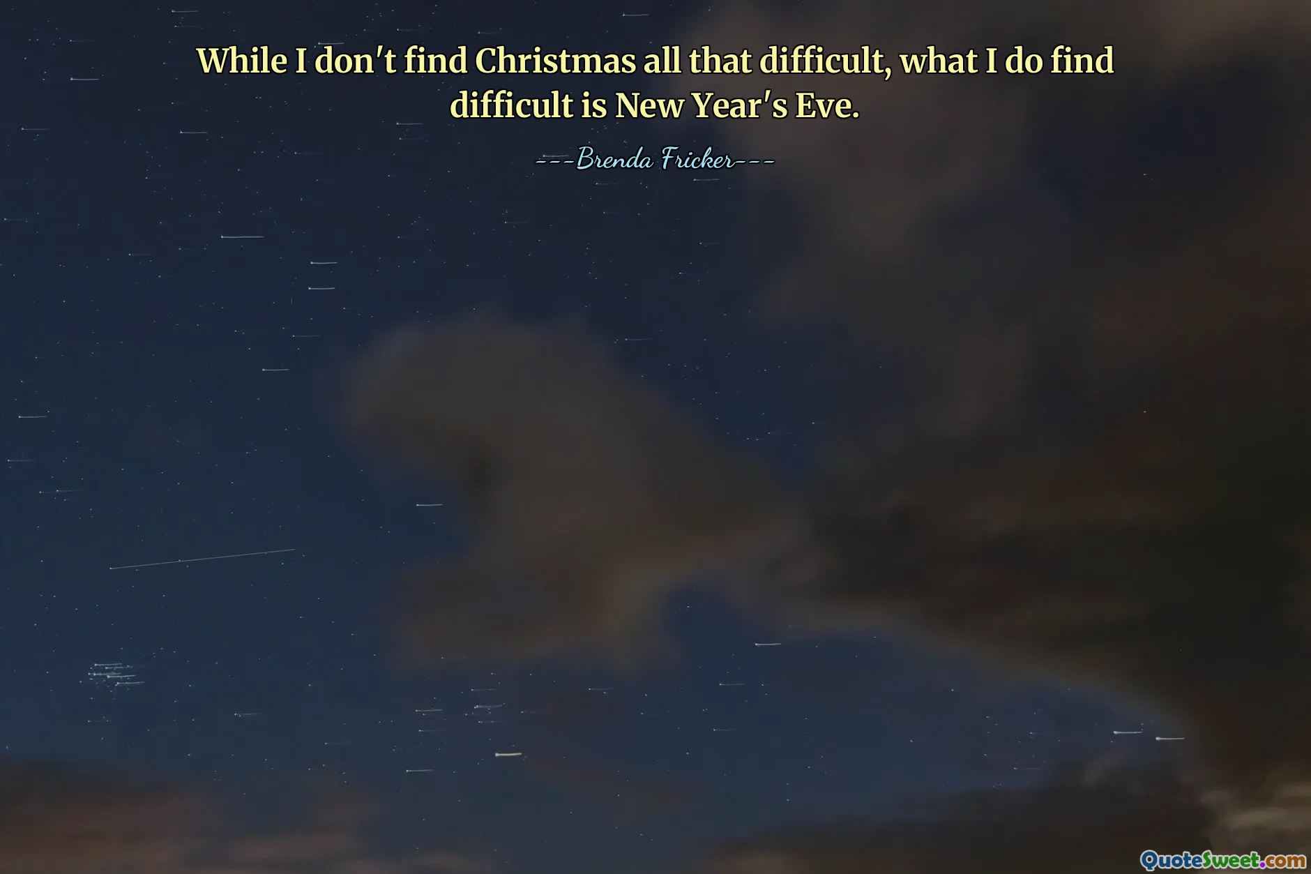 While I don't find Christmas all that difficult, what I do find difficult is New Year's Eve.