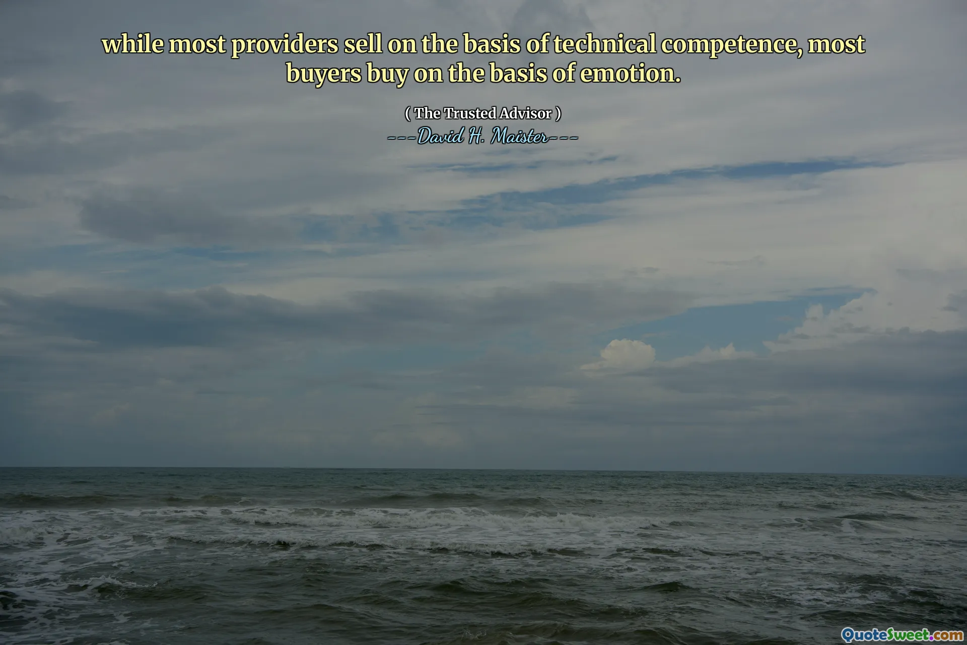 Mentre la maggior parte dei fornitori vende sulla base della competenza tecnica, la maggior parte degli acquirenti acquista sulla base dell'emozione.