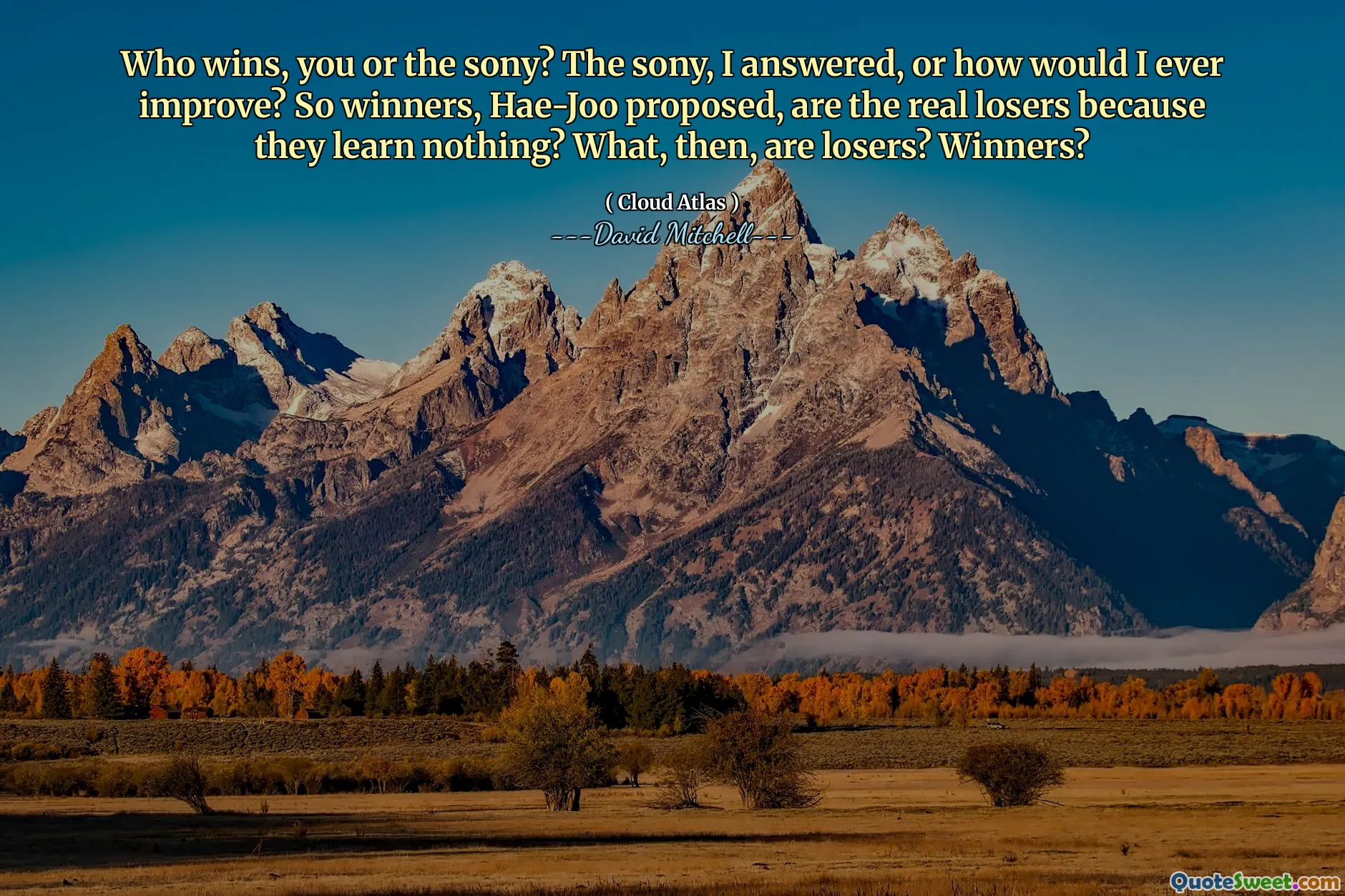Who wins, you or the sony? The sony, I answered, or how would I ever improve? So winners, Hae-Joo proposed, are the real losers because they learn nothing? What, then, are losers? Winners?