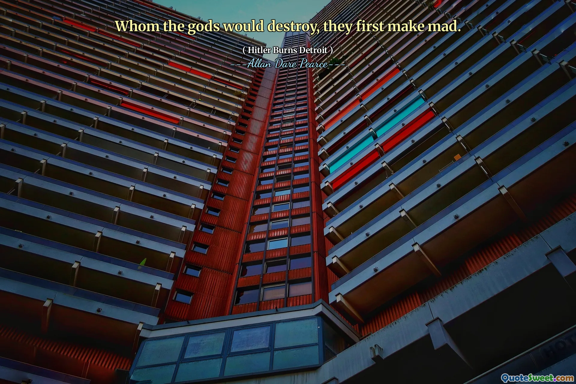 Whom the gods would destroy, they first make mad.