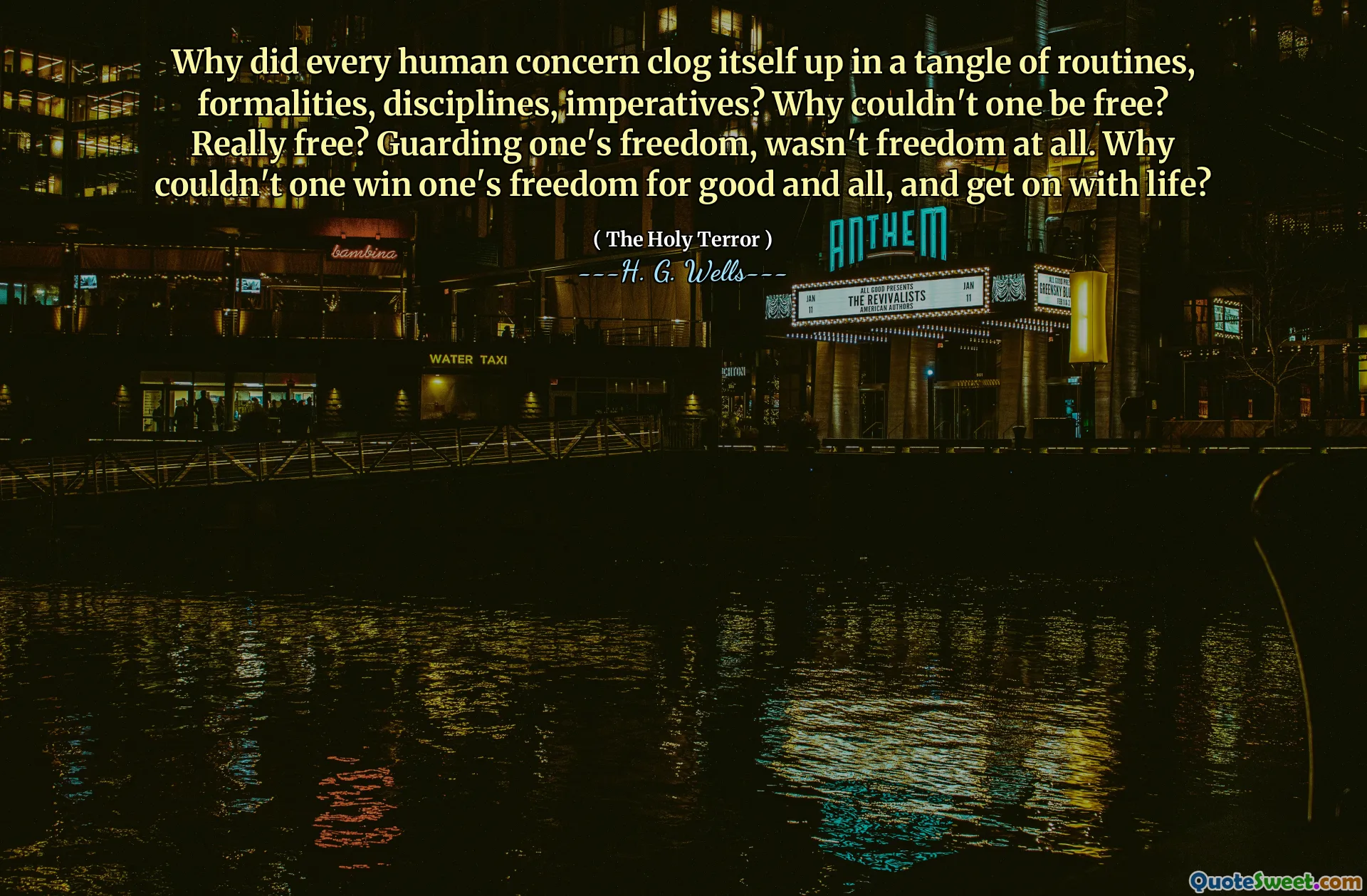 Why did every human concern clog itself up in a tangle of routines, formalities, disciplines, imperatives? Why couldn't one be free? Really free? Guarding one's freedom, wasn't freedom at all. Why couldn't one win one's freedom for good and all, and get on with life?