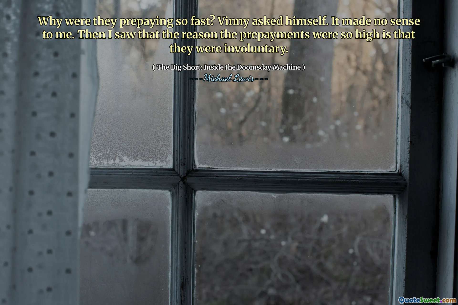 რატომ იყვნენ ისინი ასე სწრაფად? ვინი ჰკითხა საკუთარ თავს. ეს ჩემთვის აზრი არ ჰქონდა. შემდეგ დავინახე, რომ წინასწარი გადახდების მიზეზი იმდენად მაღალი იყო, რომ ისინი უნებლიე იყვნენ.