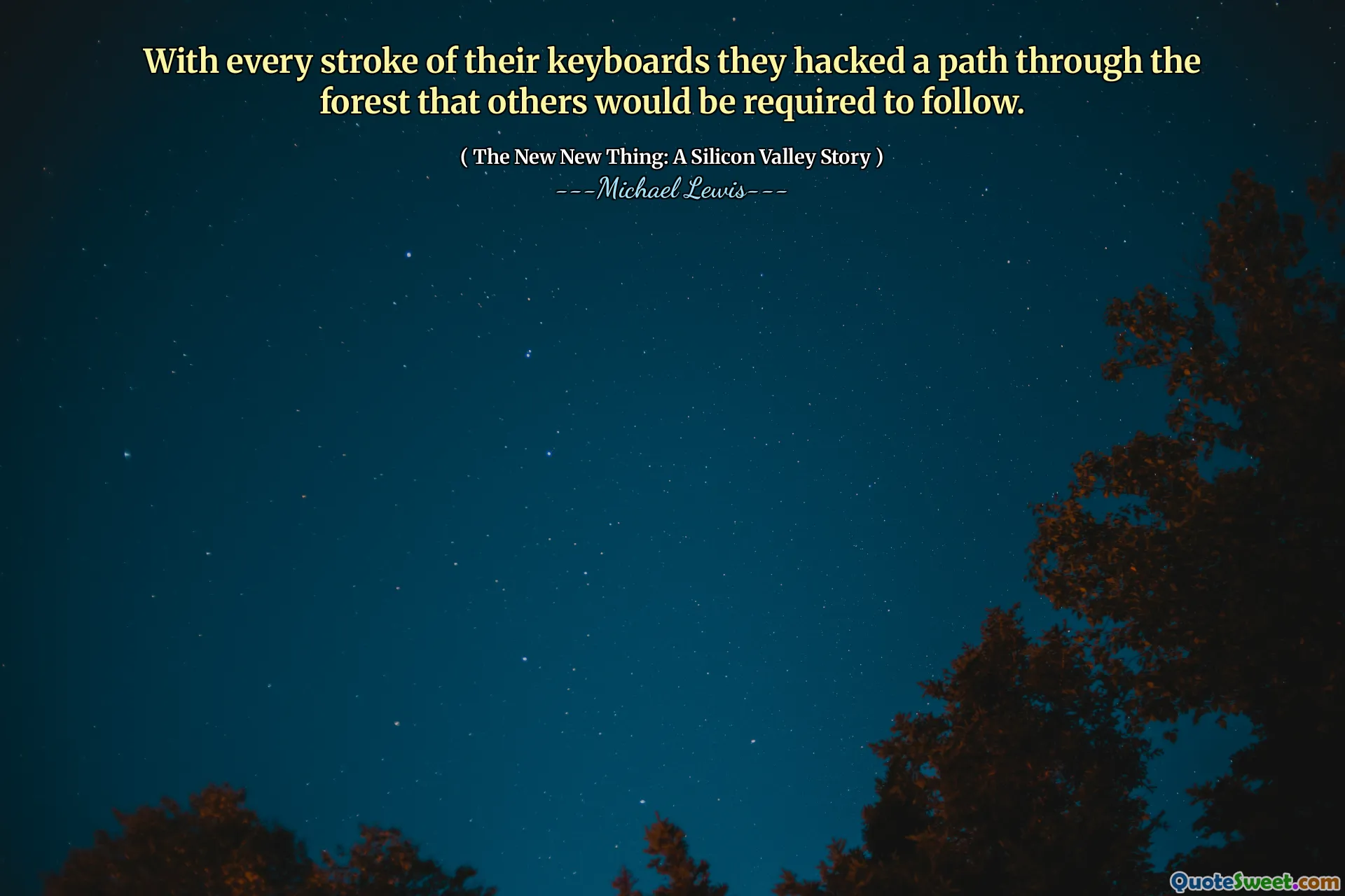 S každým tahem jejich klávesnic prošli cestou lesem, který by ostatní museli následovat.