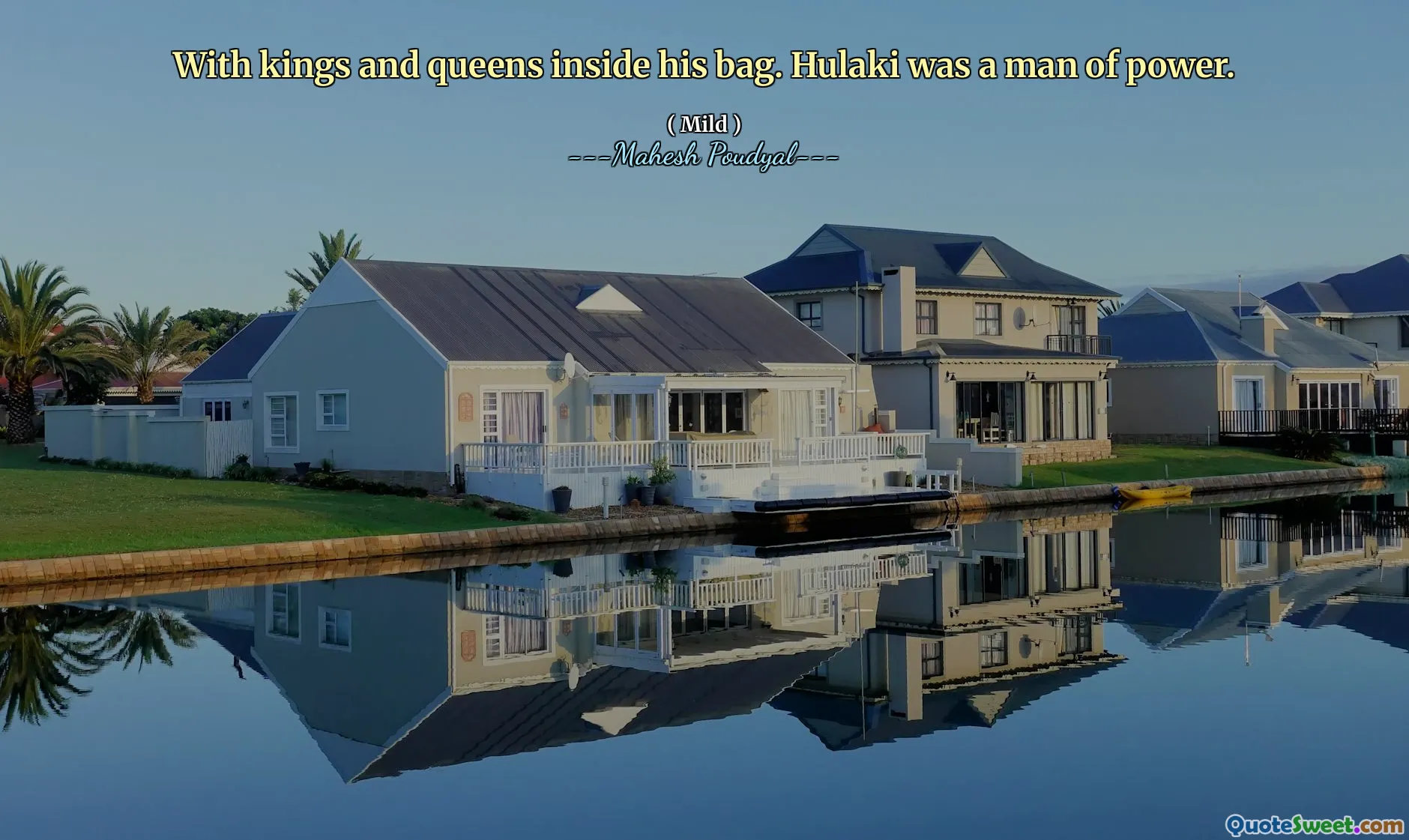 With kings and queens inside his bag. Hulaki was a man of power.