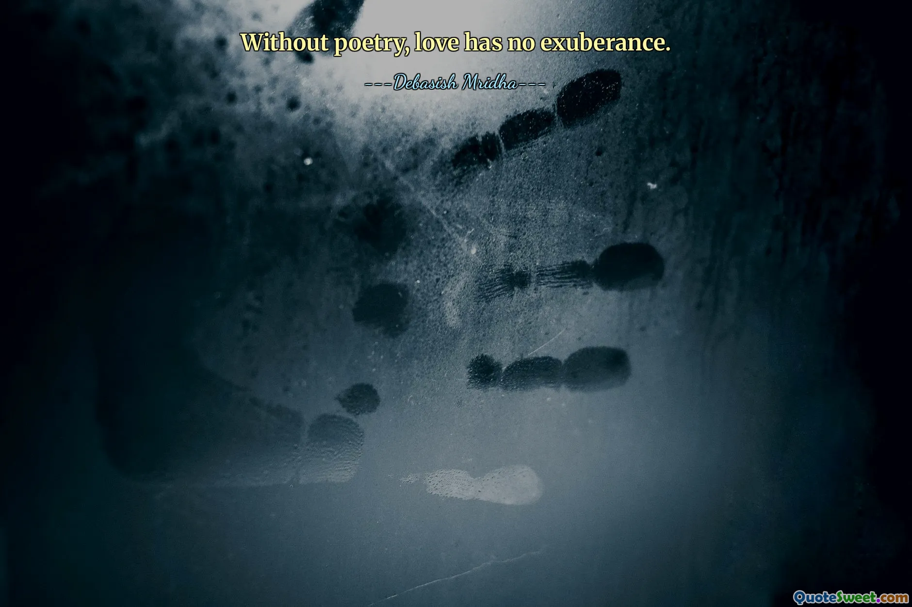 Without poetry, love has no exuberance.