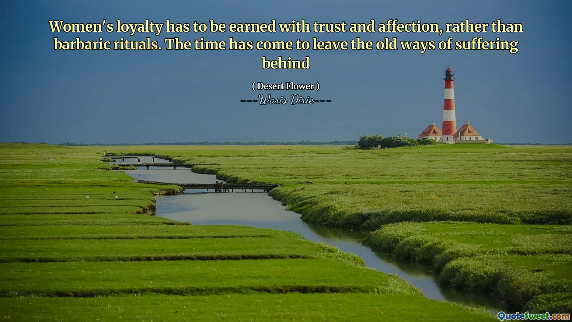 Women's loyalty has to be earned with trust and affection, rather than barbaric rituals. The time has come to leave the old ways of suffering behind