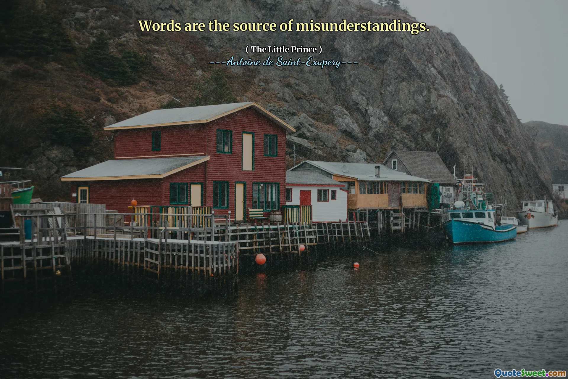 Words are the source of misunderstandings.