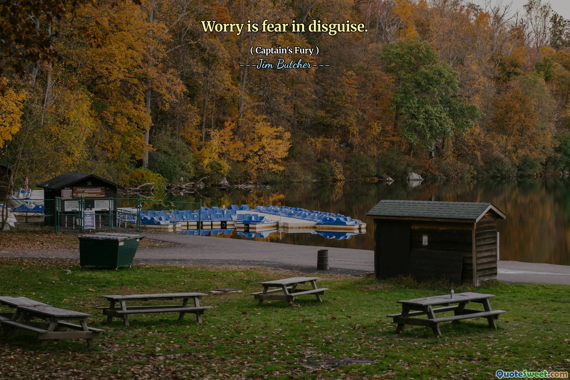 Worry is fear in disguise.