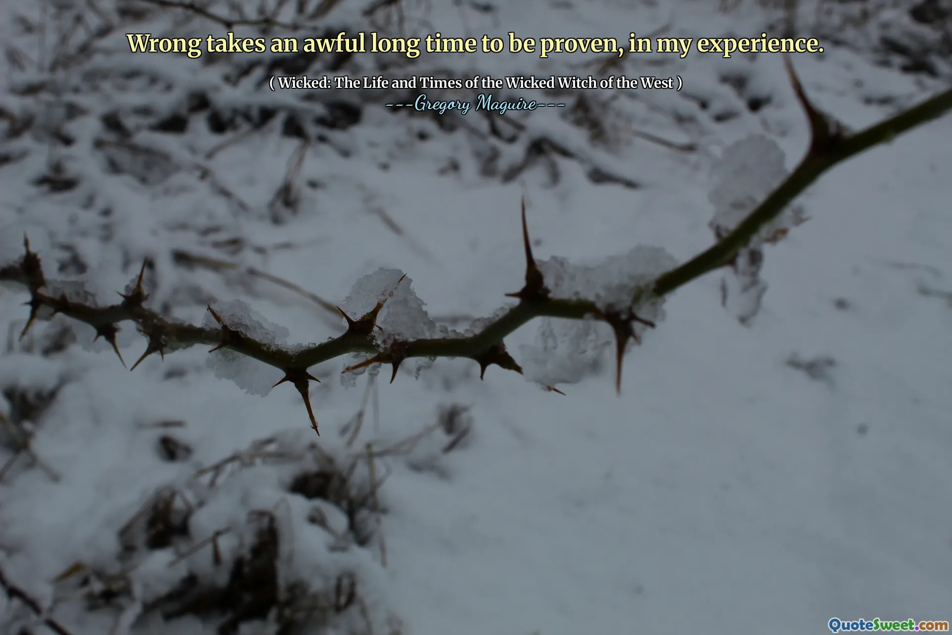 Wrong takes an awful long time to be proven, in my experience.