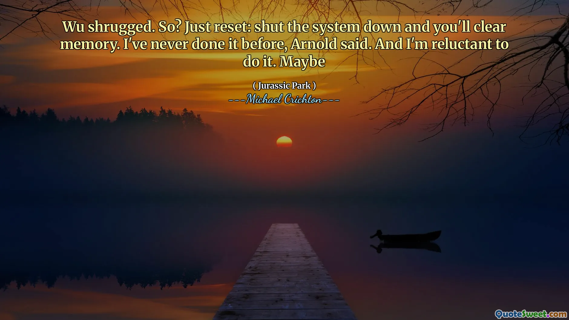 吴耸了耸肩。所以？只需重置：关闭系统即可清除内存。阿诺德说，我以前从未做过。我不愿意这样做。或许