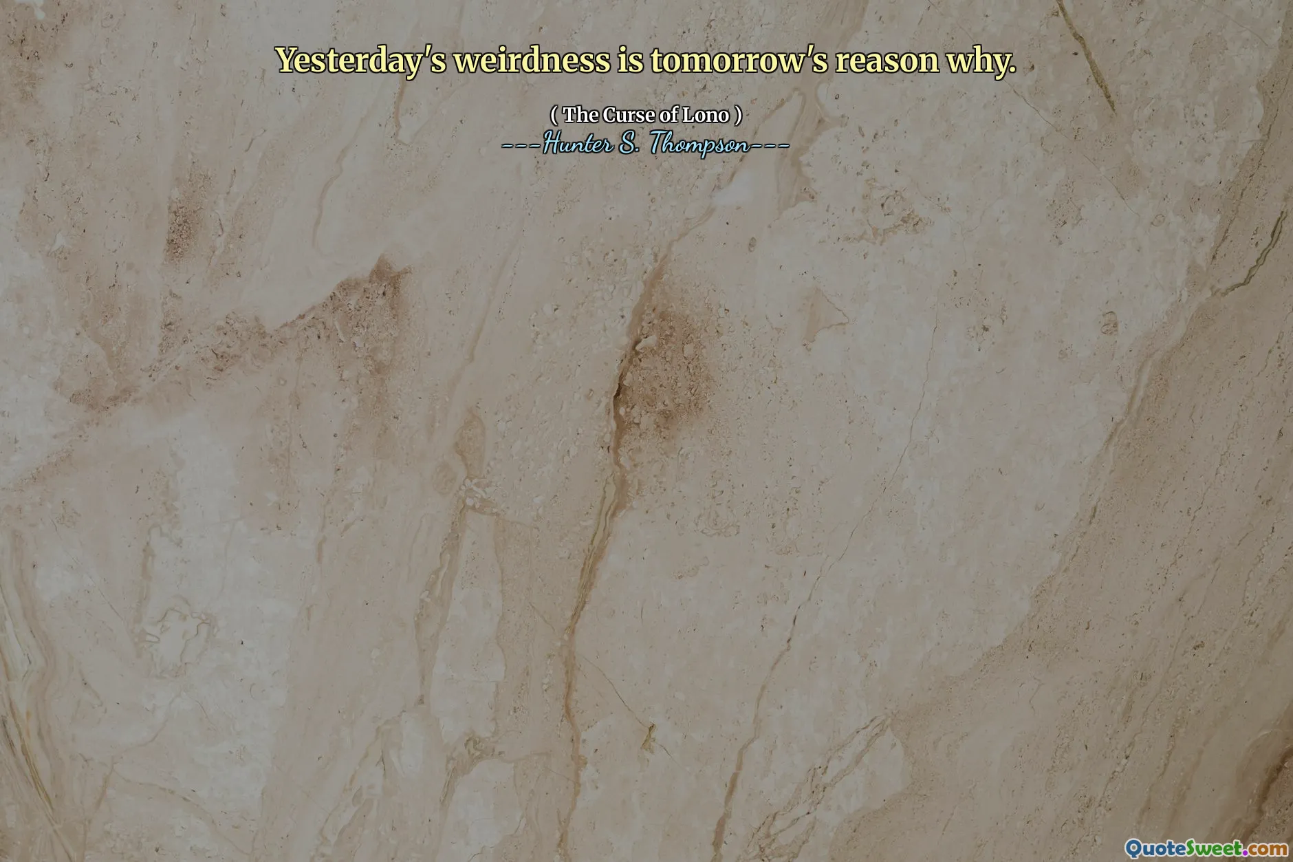 昨天的怪异是明天的原因。