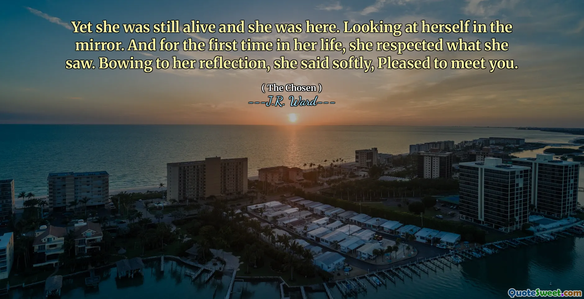 Yet she was still alive and she was here. Looking at herself in the mirror. And for the first time in her life, she respected what she saw. Bowing to her reflection, she said softly, Pleased to meet you.