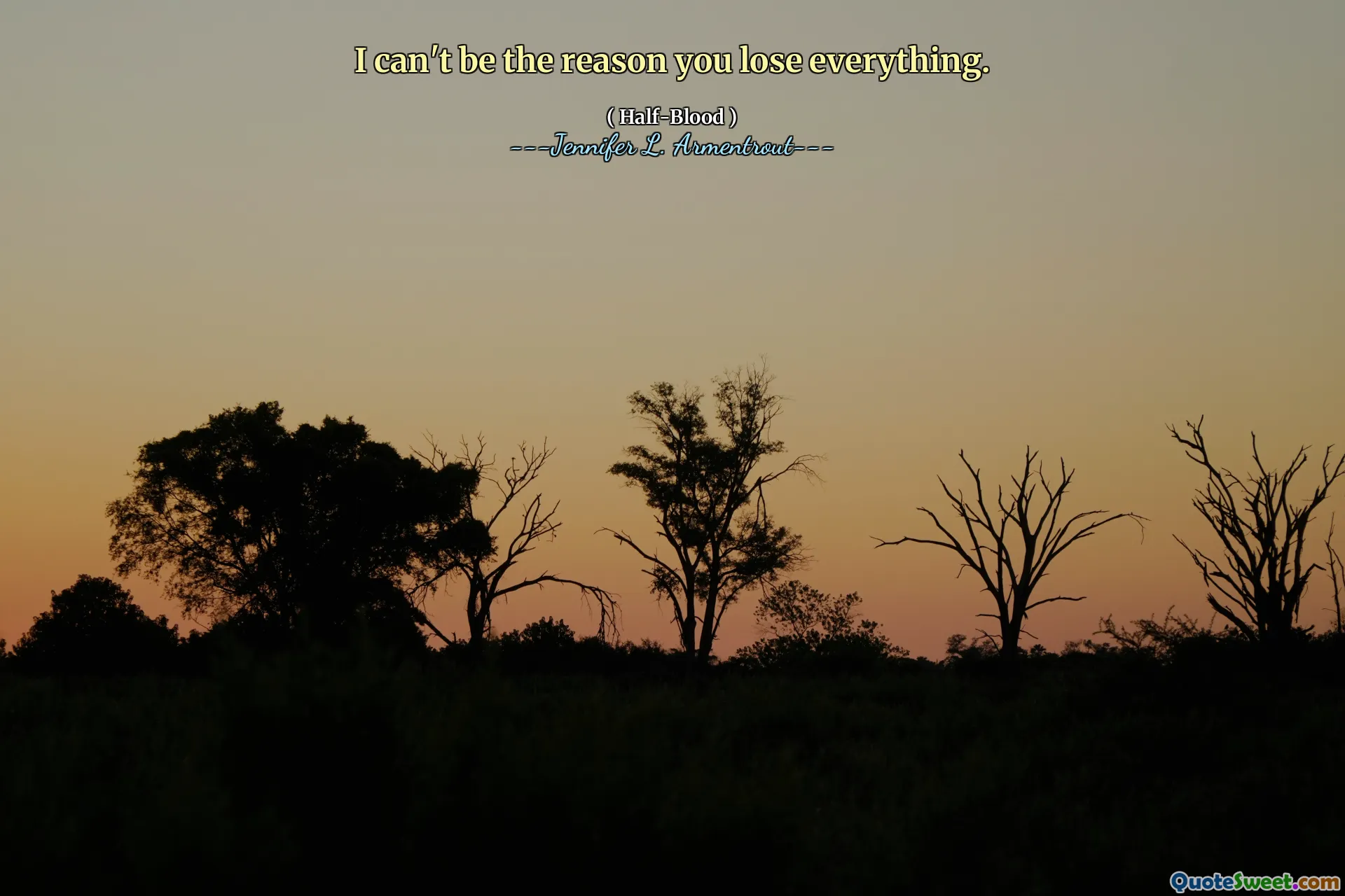 I can't be the reason you lose everything.