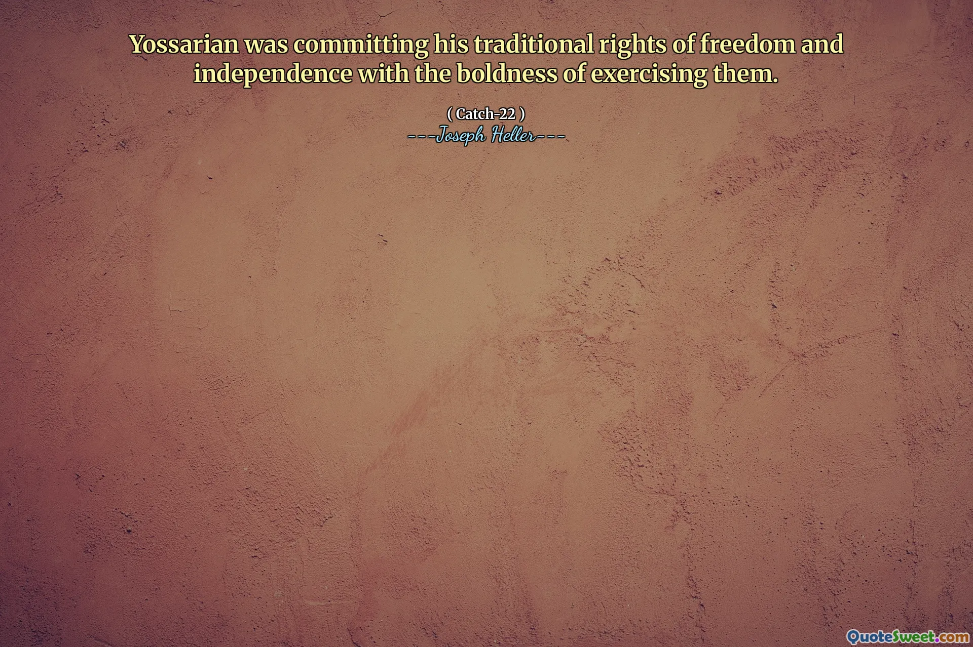 Йоссарян совершал свои традиционные права на свободу и независимость с смелостью их осуществления.