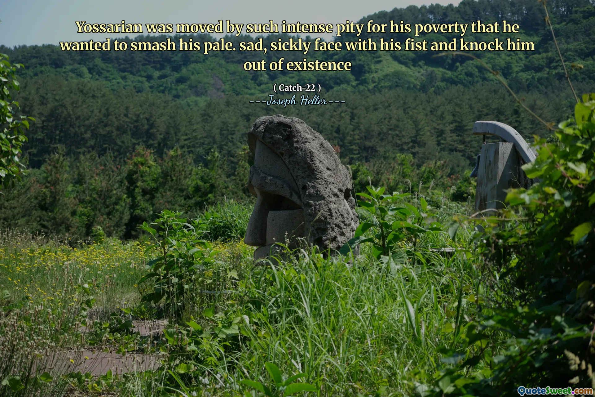 Yossarian blev rörd av en så intensiv synd för sin fattigdom att han ville krossa sin bleka. Tråkigt, sjukligt ansikte med näven och slår honom ur existensen