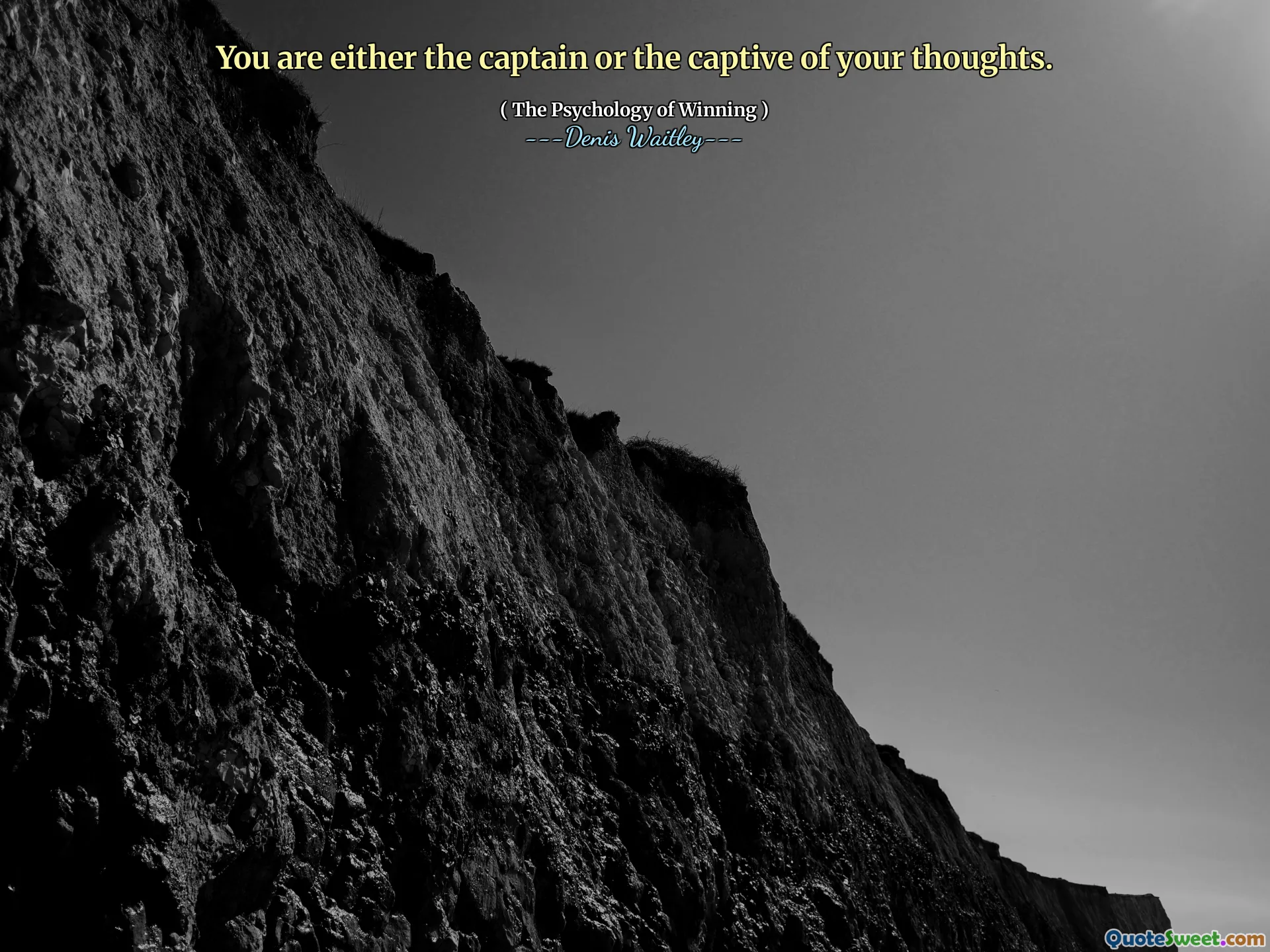 Sie sind entweder der Kapitän oder der Gefangene Ihrer Gedanken.