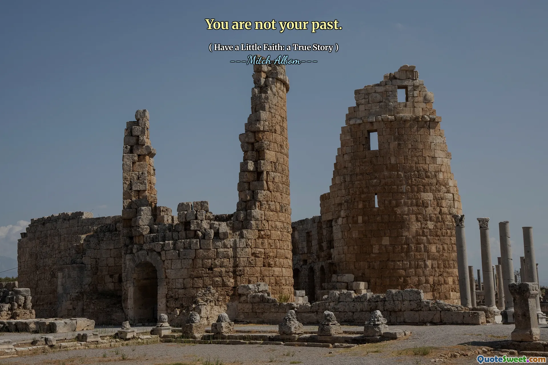 You are not your past.