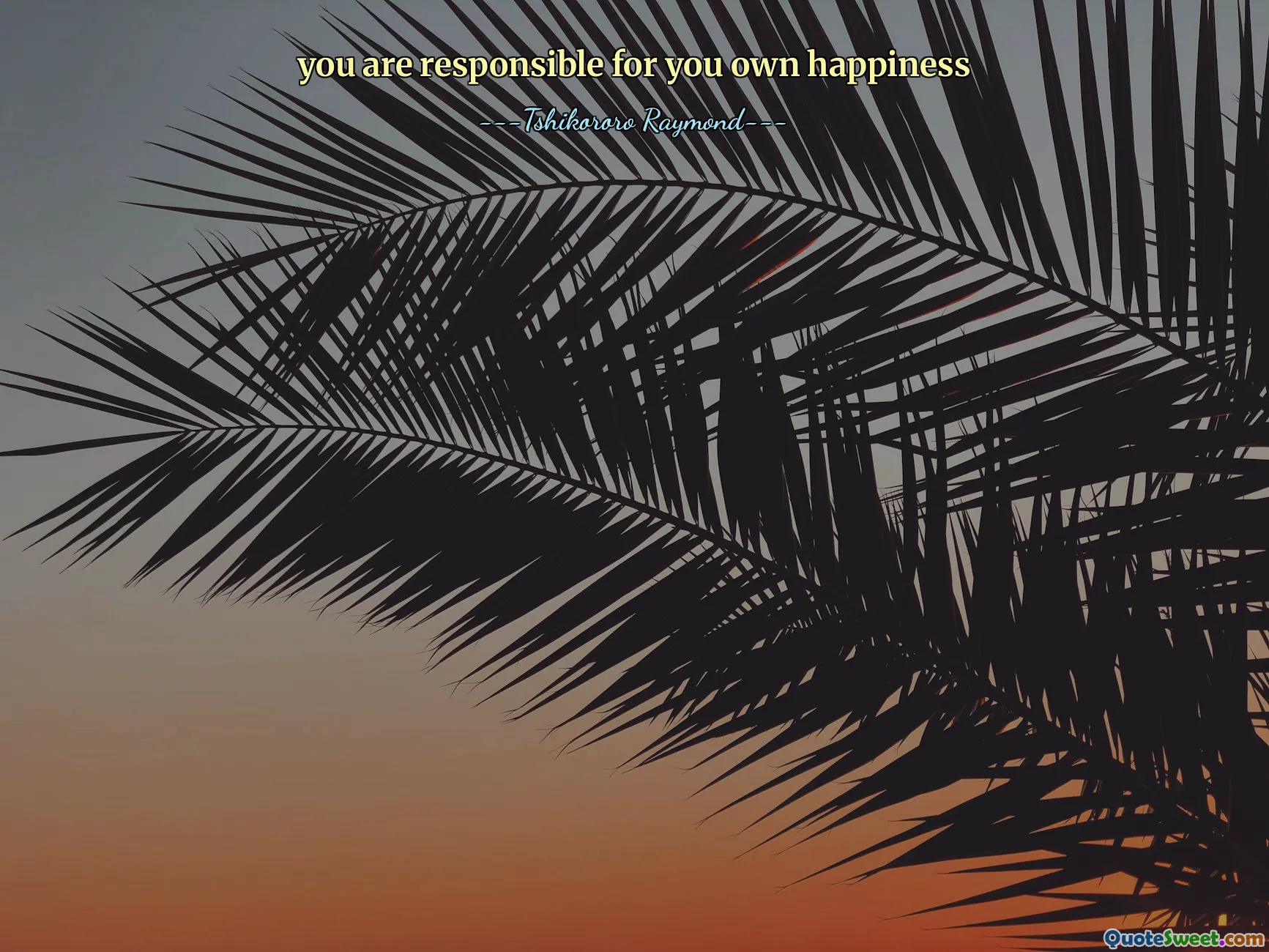 you are responsible for you own happiness