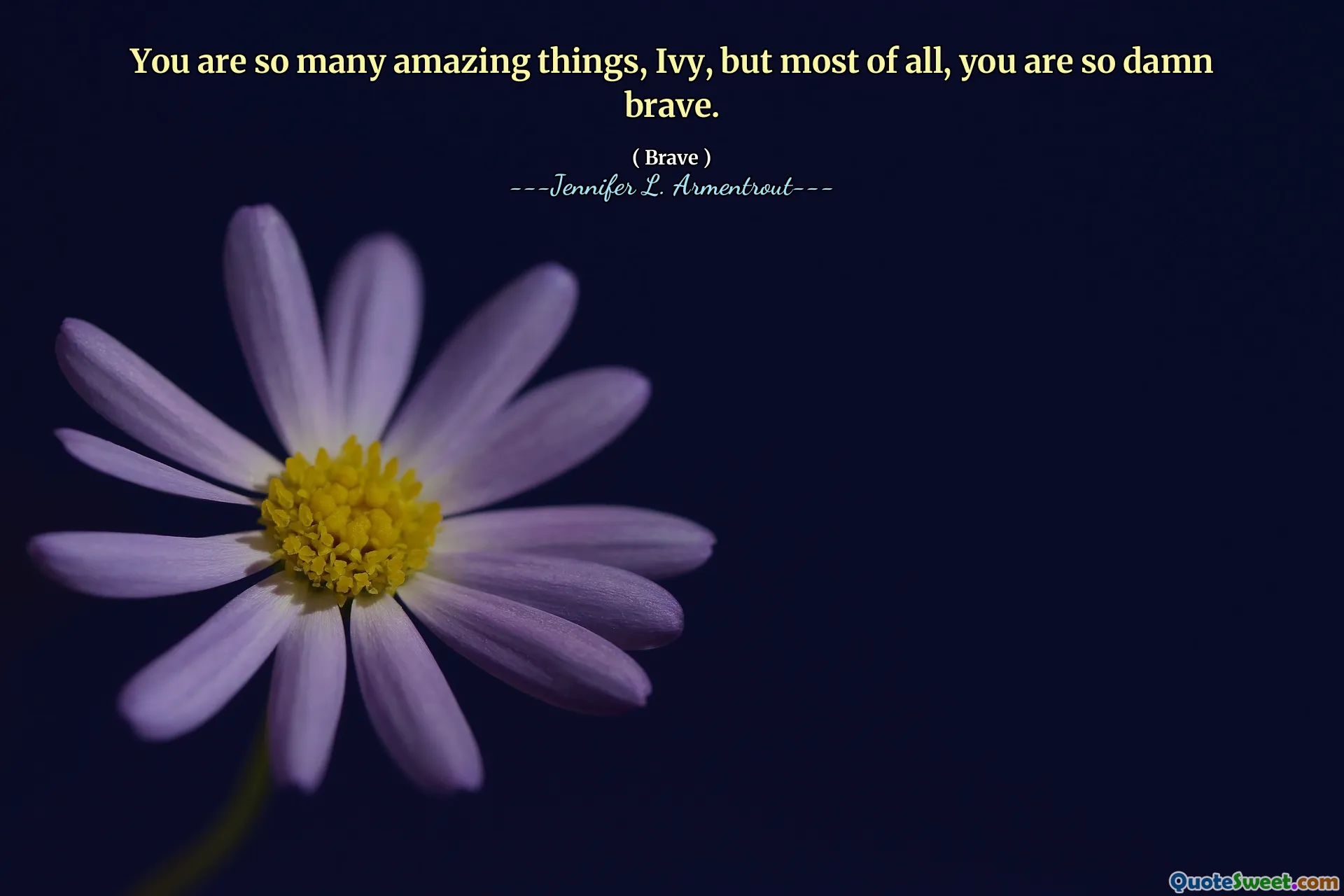 You are so many amazing things, Ivy, but most of all, you are so damn brave.